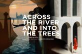 “Across the River e Into the Trees”: concluse le riprese del film diretto da Paula Ortiz