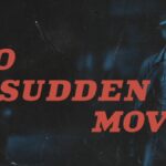 No Sudden Move: primo teaser e prime immagini del thriller di Soderbergh