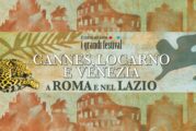 I grandi Festival: Cannes, Locarno e Venezia a Roma e nel Lazio