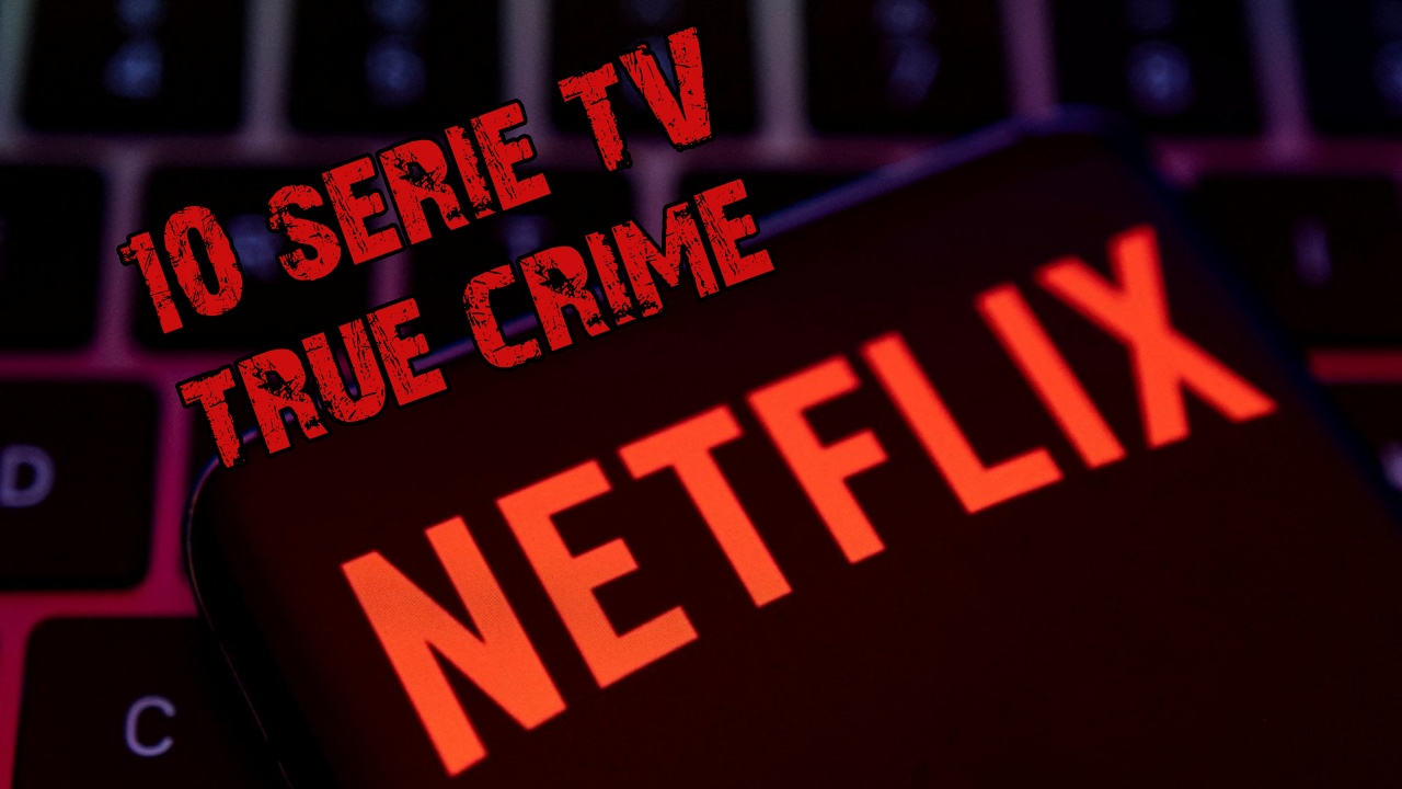 10 serie Tv true crime da poter guardare su Netflix