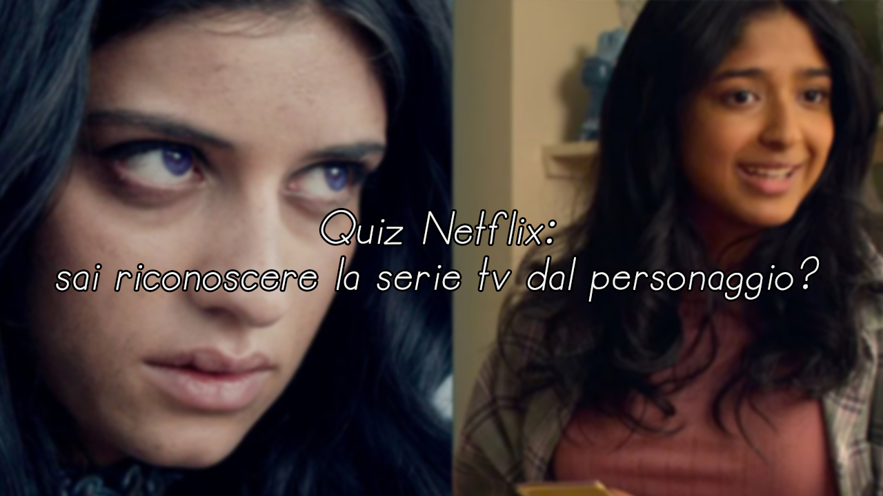 Quiz Netflix: sai riconoscere la serie tv dal personaggio?