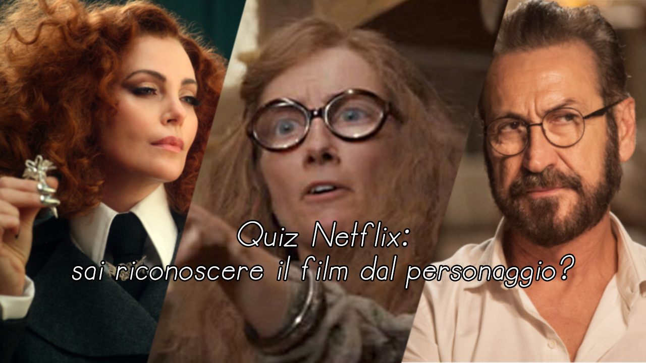 Quiz Netflix: sai riconoscere il film dal personaggio?