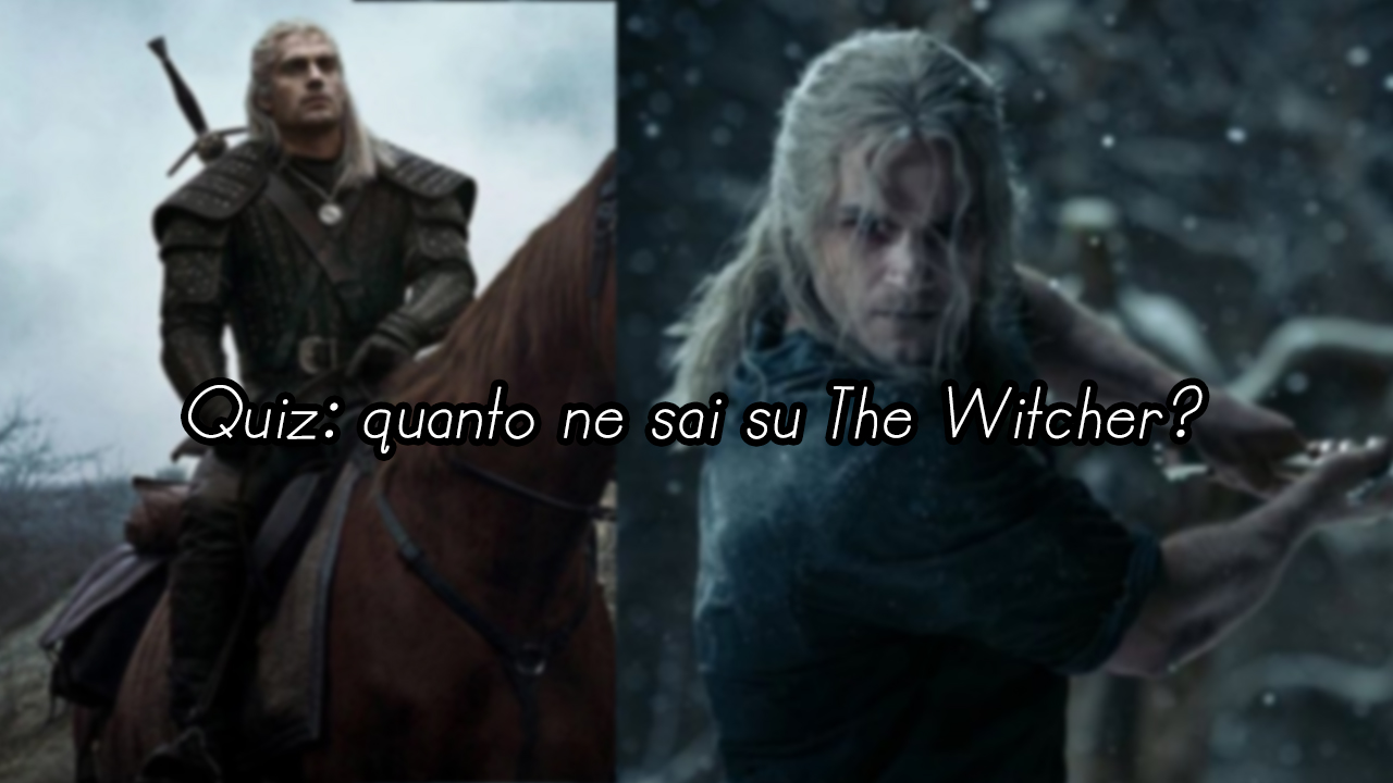 Quiz: quanto ne sai su The Witcher?