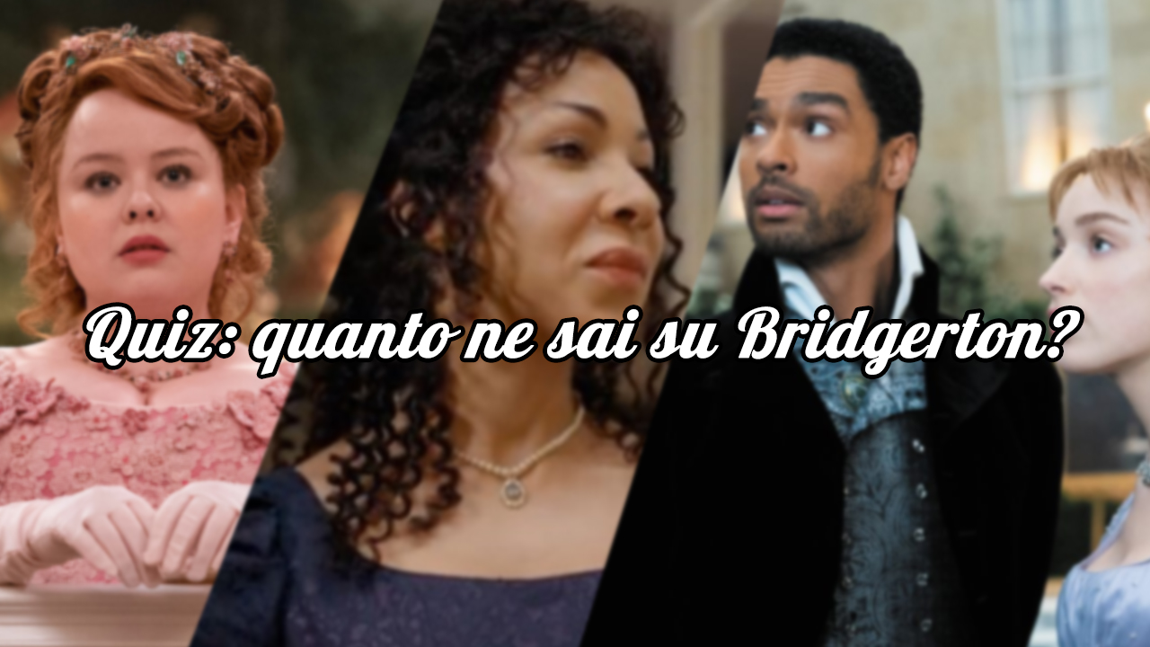 Quiz: quanto ne sai su Bridgerton?