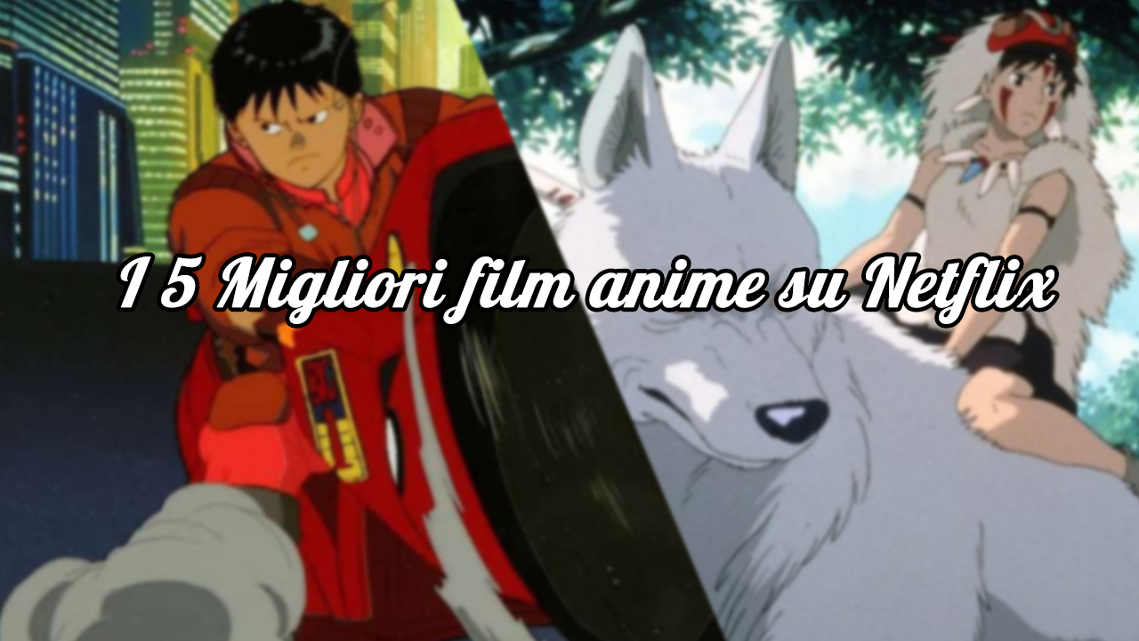 I 5 Migliori film anime su Netflix