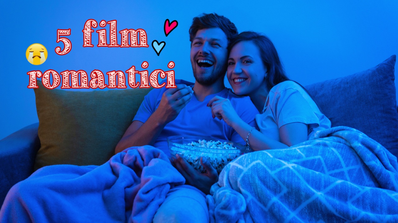 5 film che vi faranno piangere se siete romantici