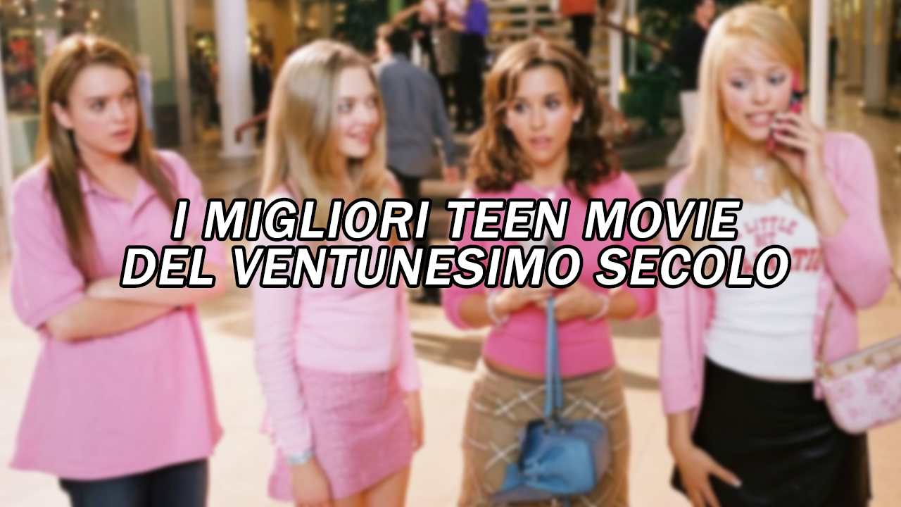 I 5 migliori teen movie del 21esimo secolo