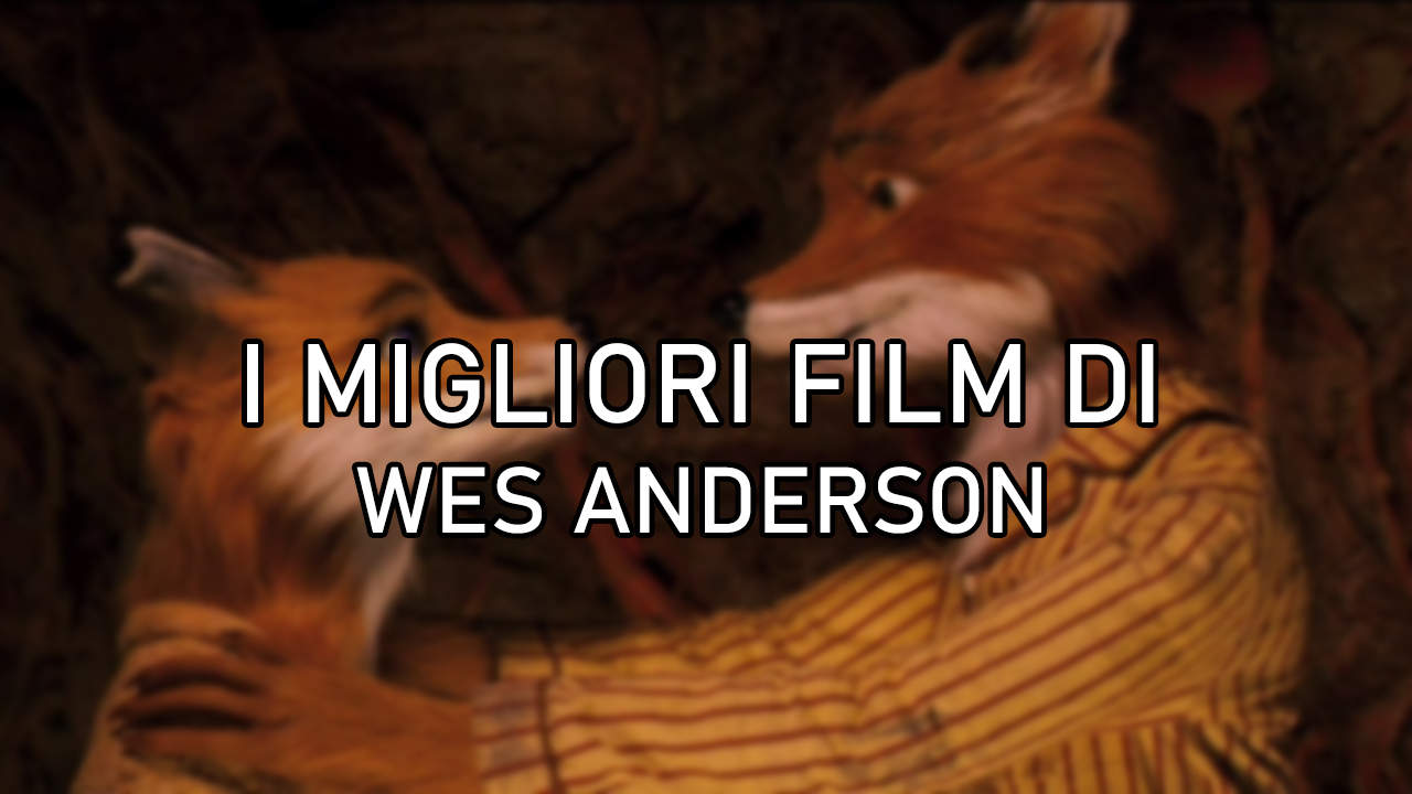 I 5 film più incantevoli di Wes Anderson