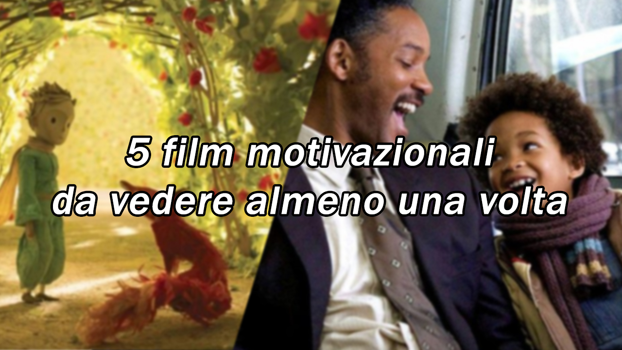 5 film motivazionali da vedere almeno una volta nella vita