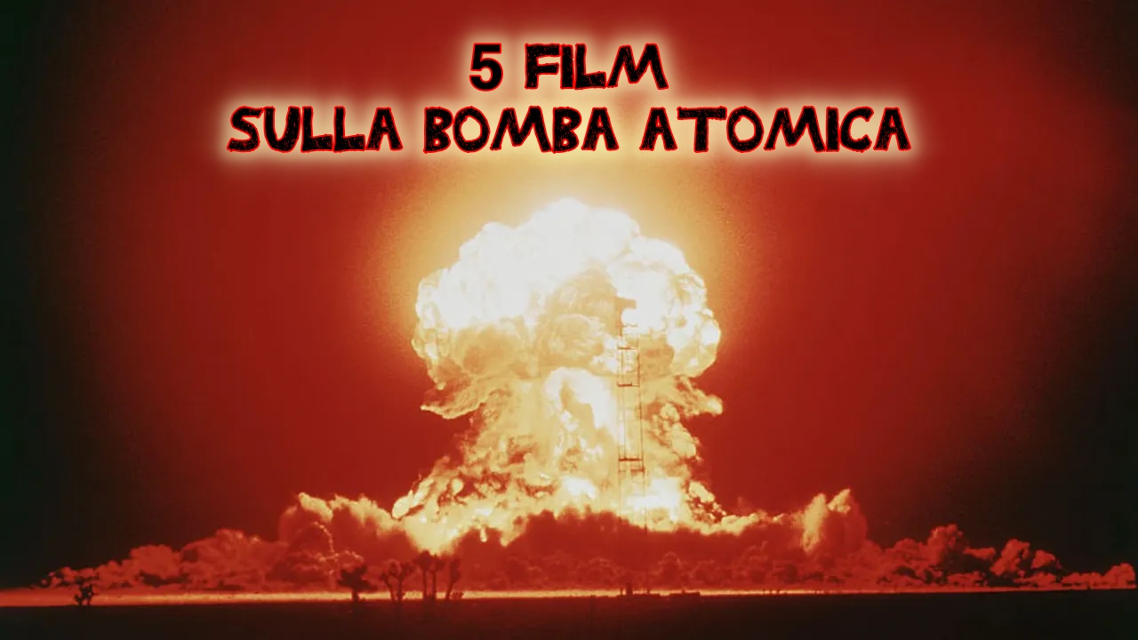 film sulla bomba atomica