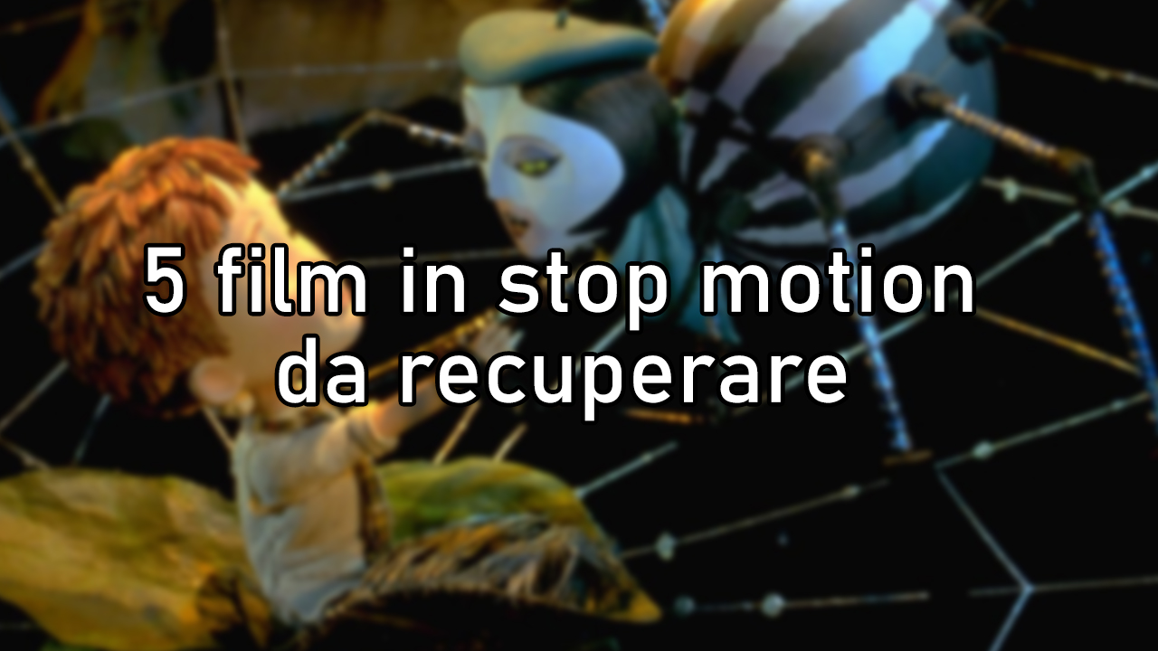 5 film in stop motion da recuperare assolutamente