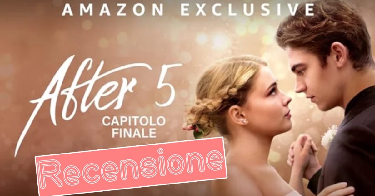 After 5: recensione del capitolo finale su Amazon Prime
