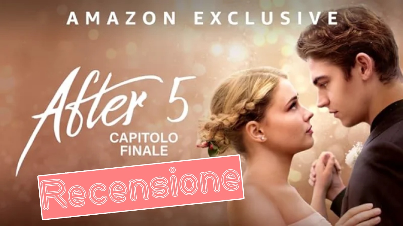 After 5: recensione del capitolo finale su Amazon Prime