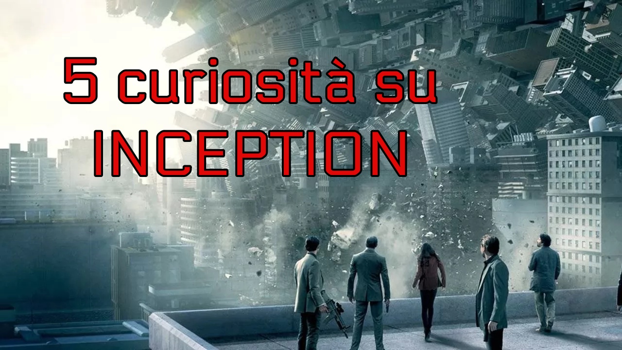 5 curiosità su Inception di Christopher Nolan