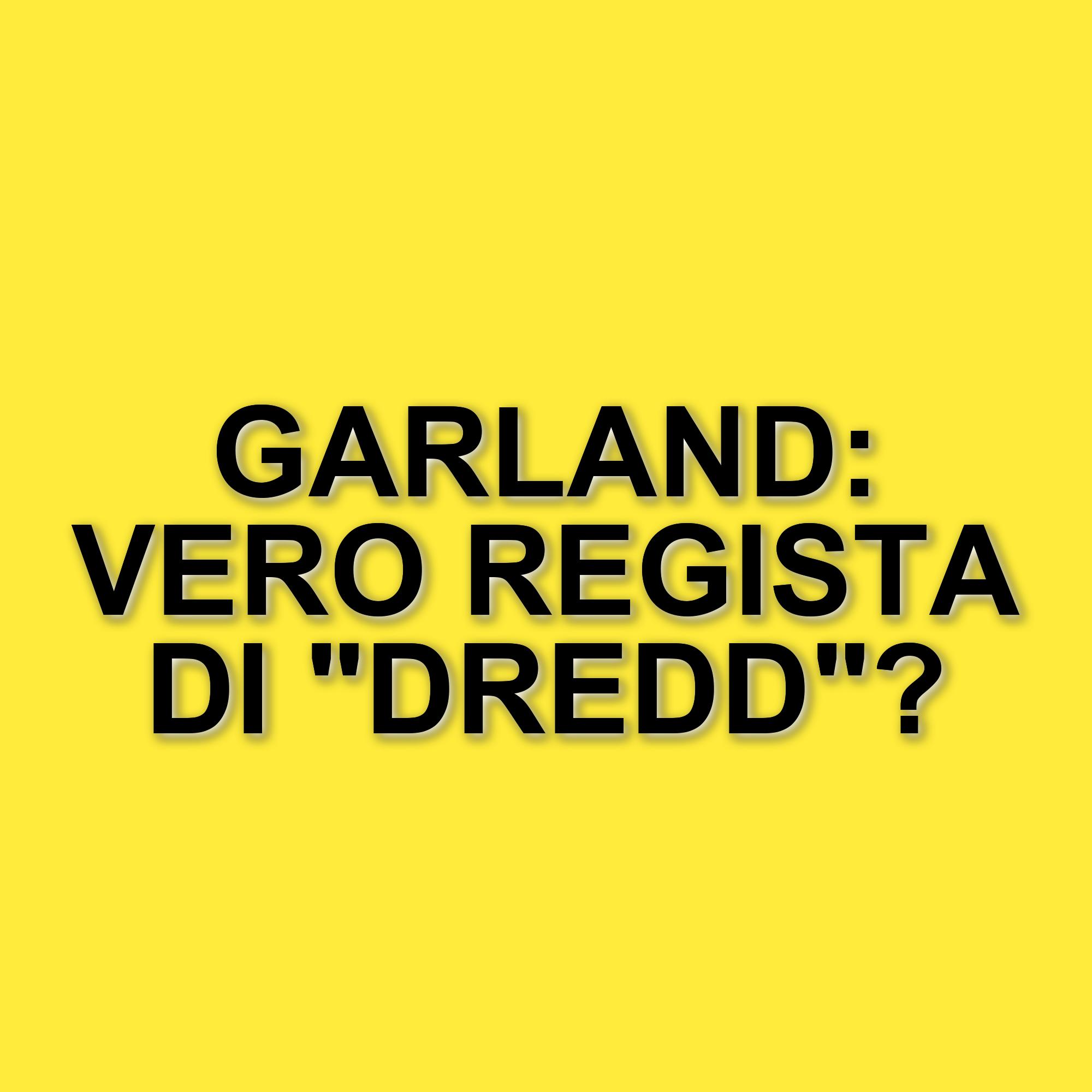 Alex Garland conferma il suo ruolo non accreditato nella regia di Dredd: rivelazioni e retroscena