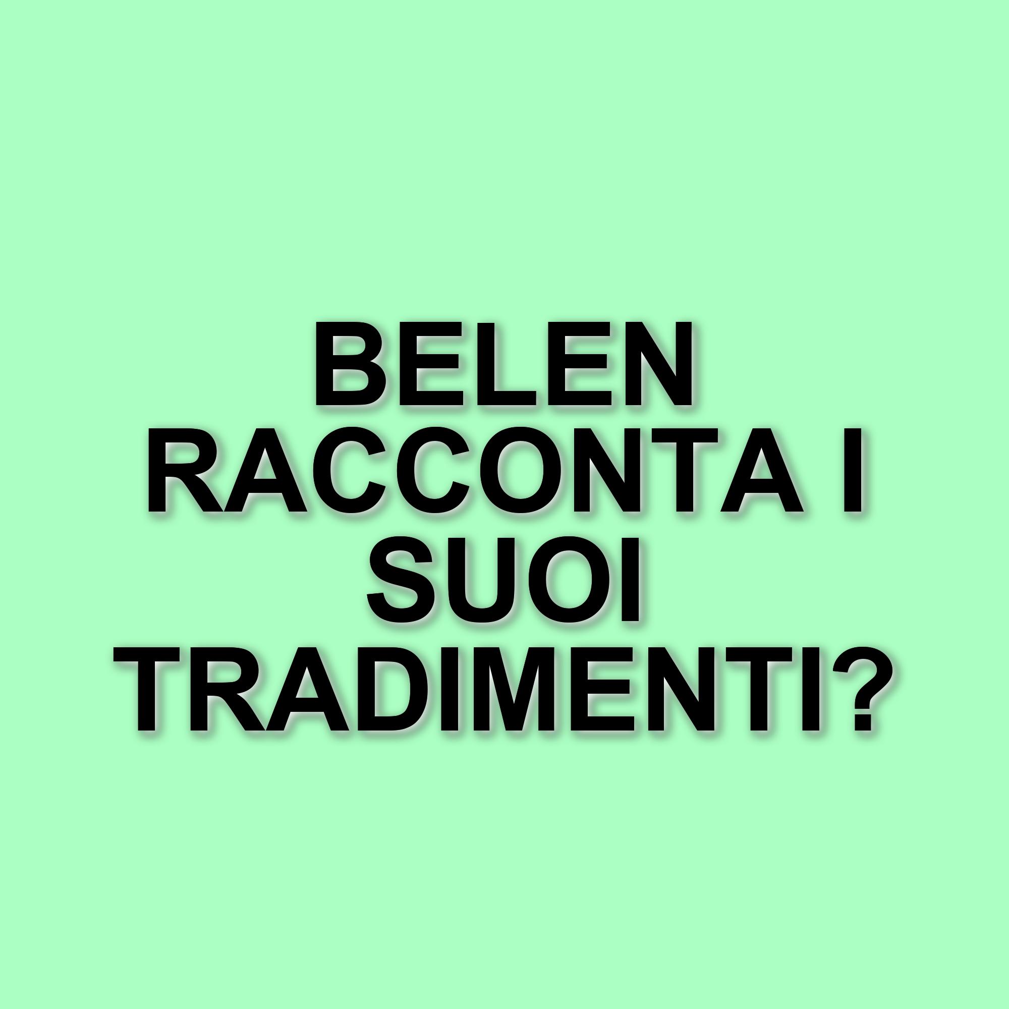 Belen Rodriguez scherza sui tradimenti: ironia e verità nelle sue relazioni