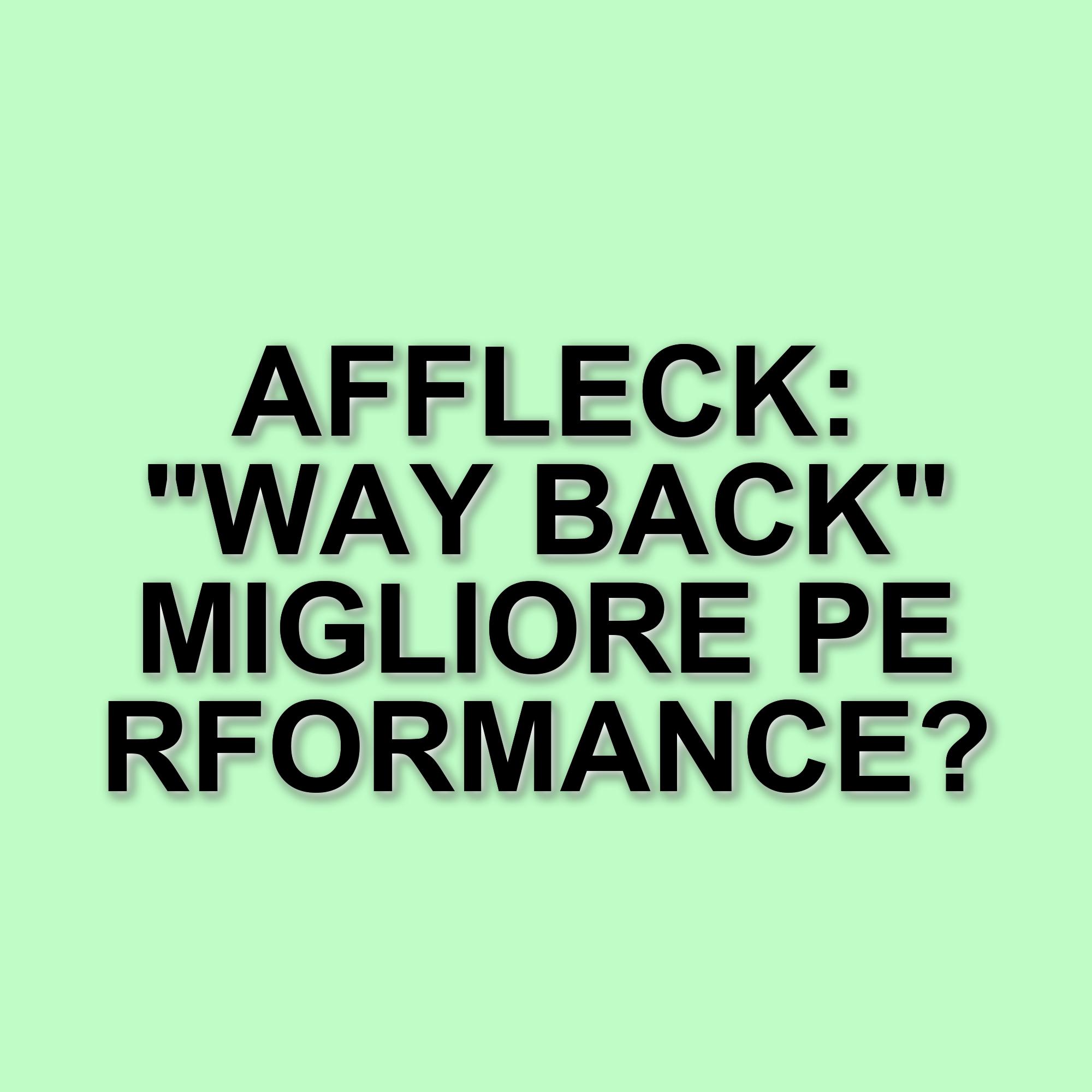 Ben Affleck rivela: "The Way Back è la mia migliore interpretazione"