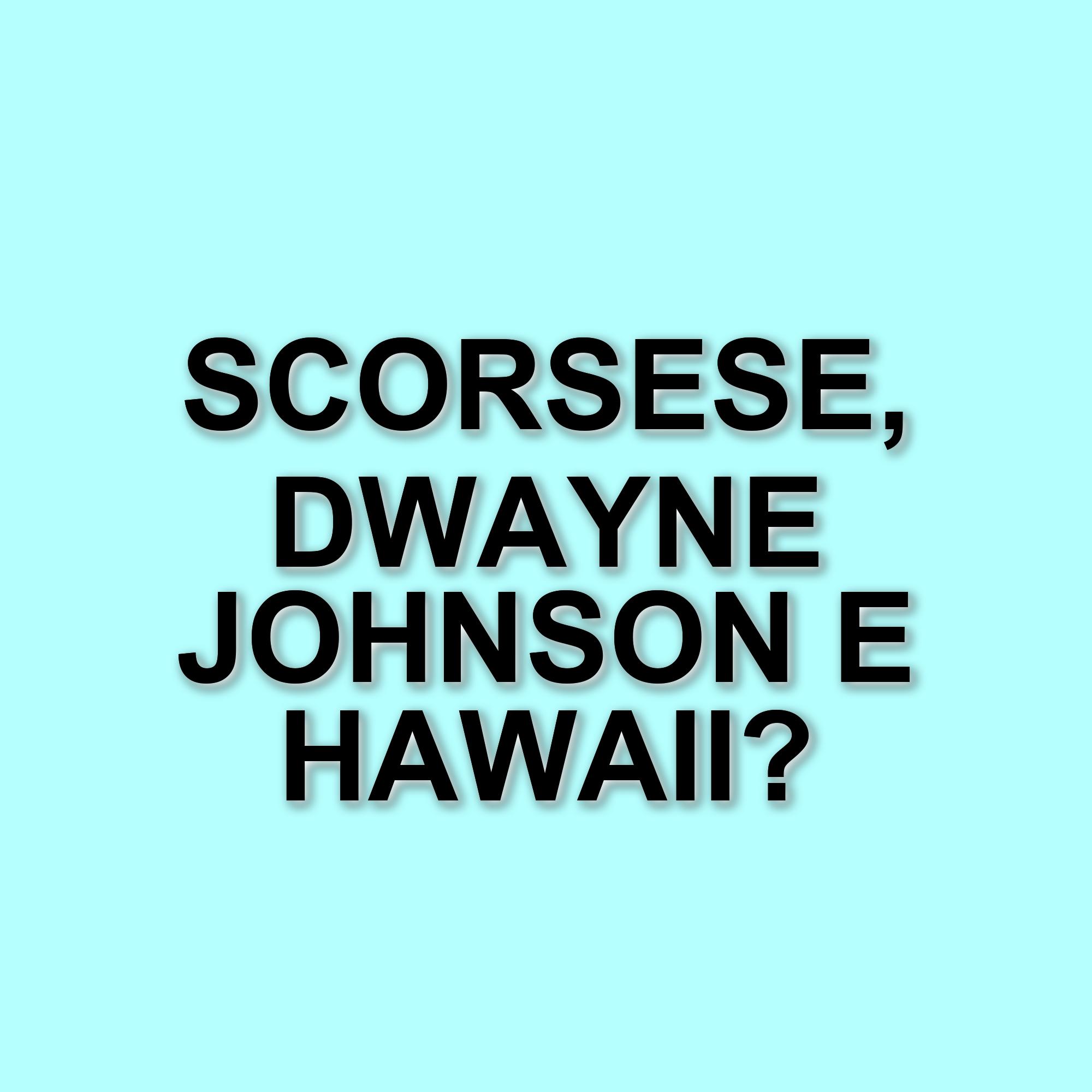 Dwayne Johnson rivela dettagli sul film di Martin Scorsese ambientato alle Hawaii