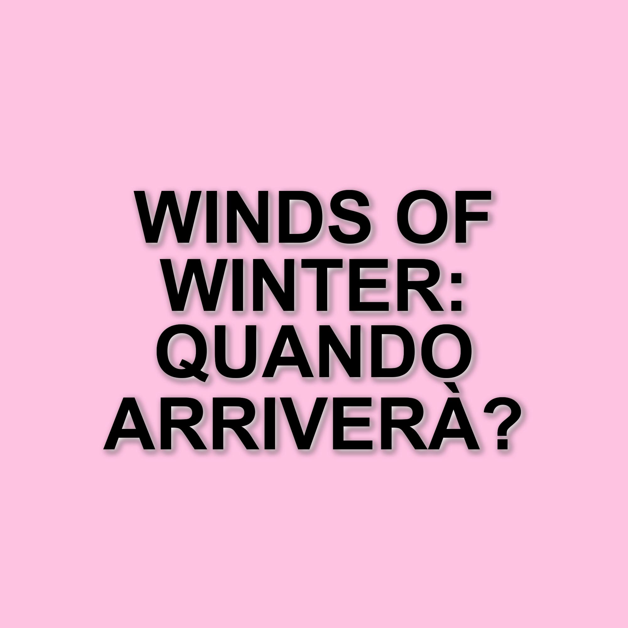 George R.R. Martin parla di The Winds of Winter: aggiornamenti e nuove sfide per l'autore