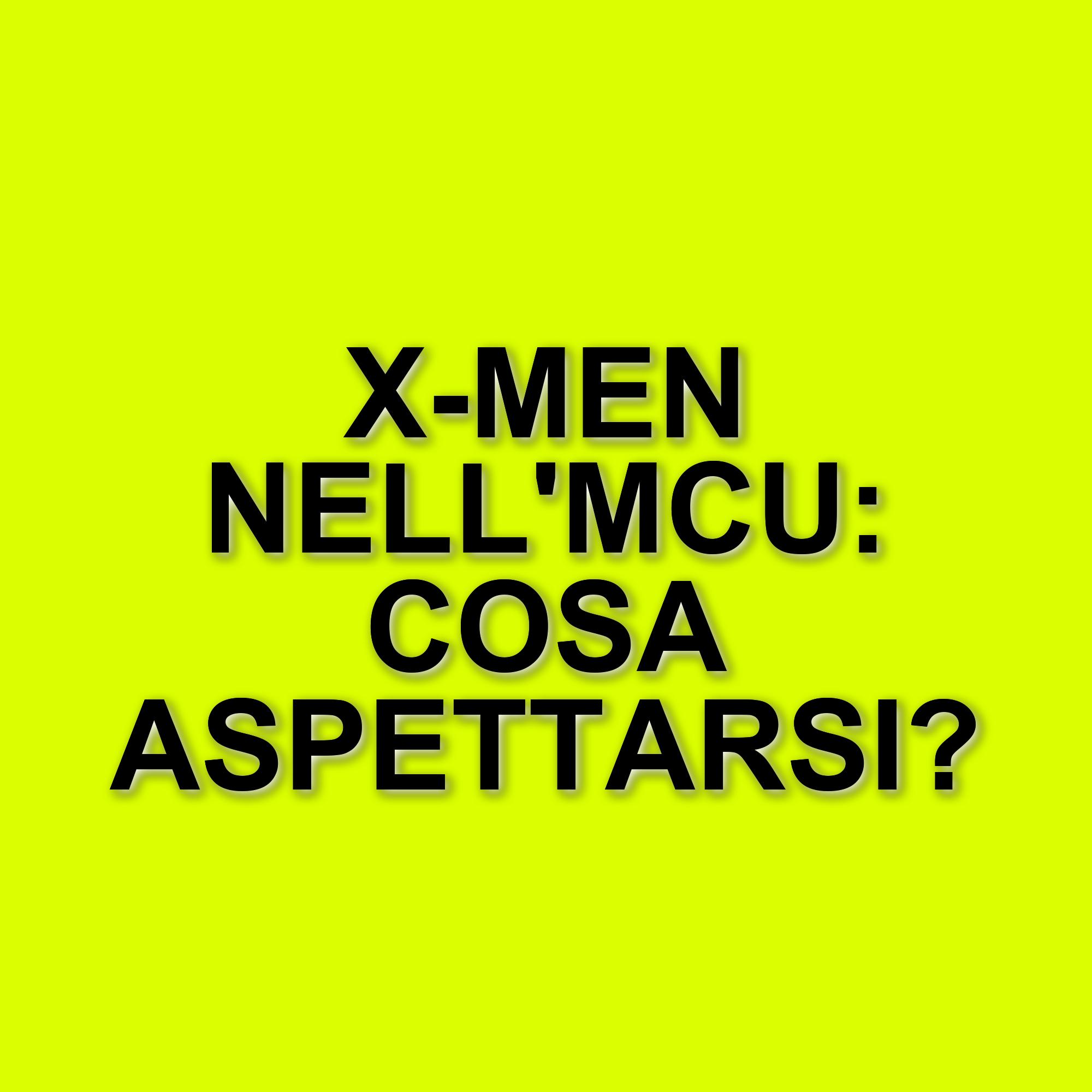 Gli X-Men nel Marvel Cinematic Universe: anticipazioni su Avengers: Doomsday