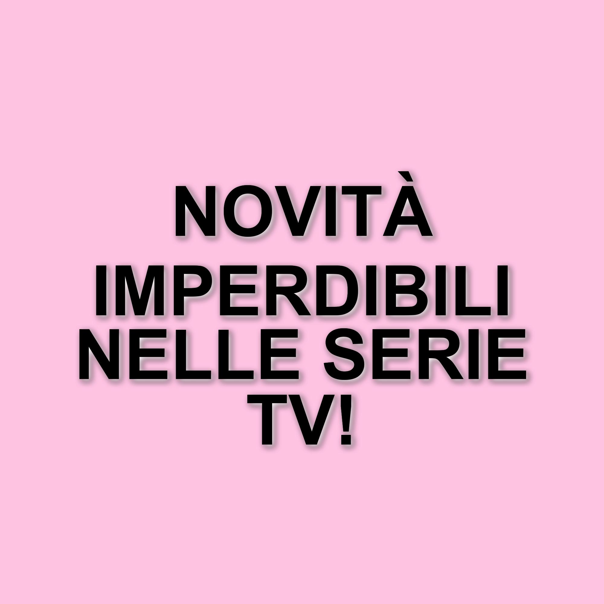Novità nel mondo delle serie TV: trailer, rinnovi e nuovi cast