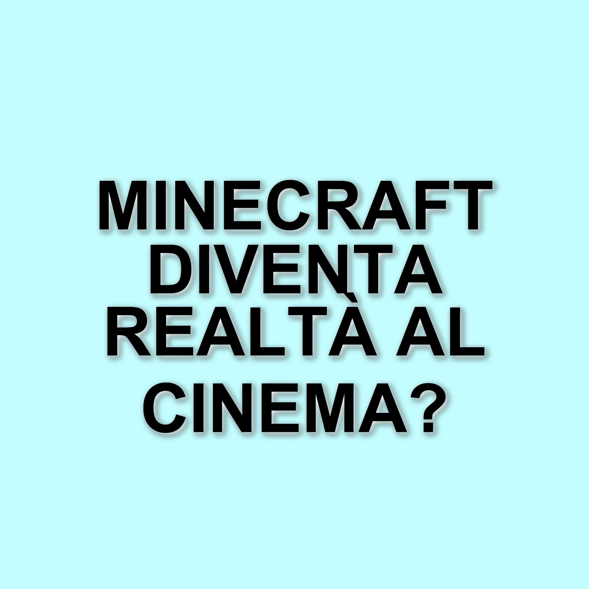 Un film Minecraft: il viaggio avventuroso di un fenomeno videoludico al cinema