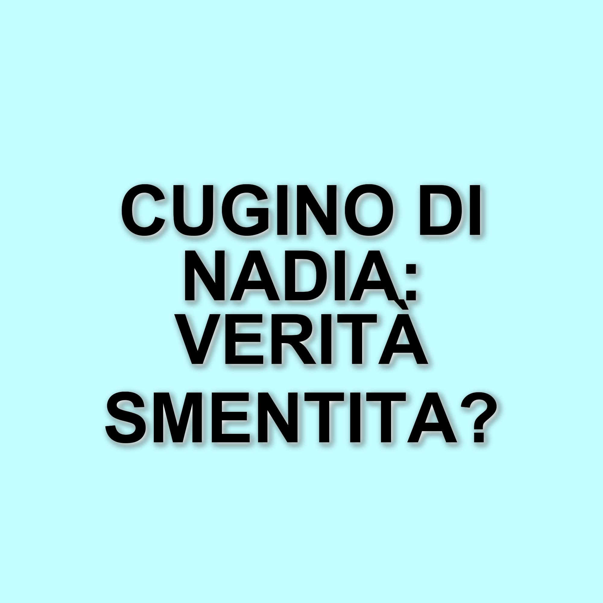Il cugino di Nadia lavora nel salone del tronista: la verità dietro l'indiscrezione