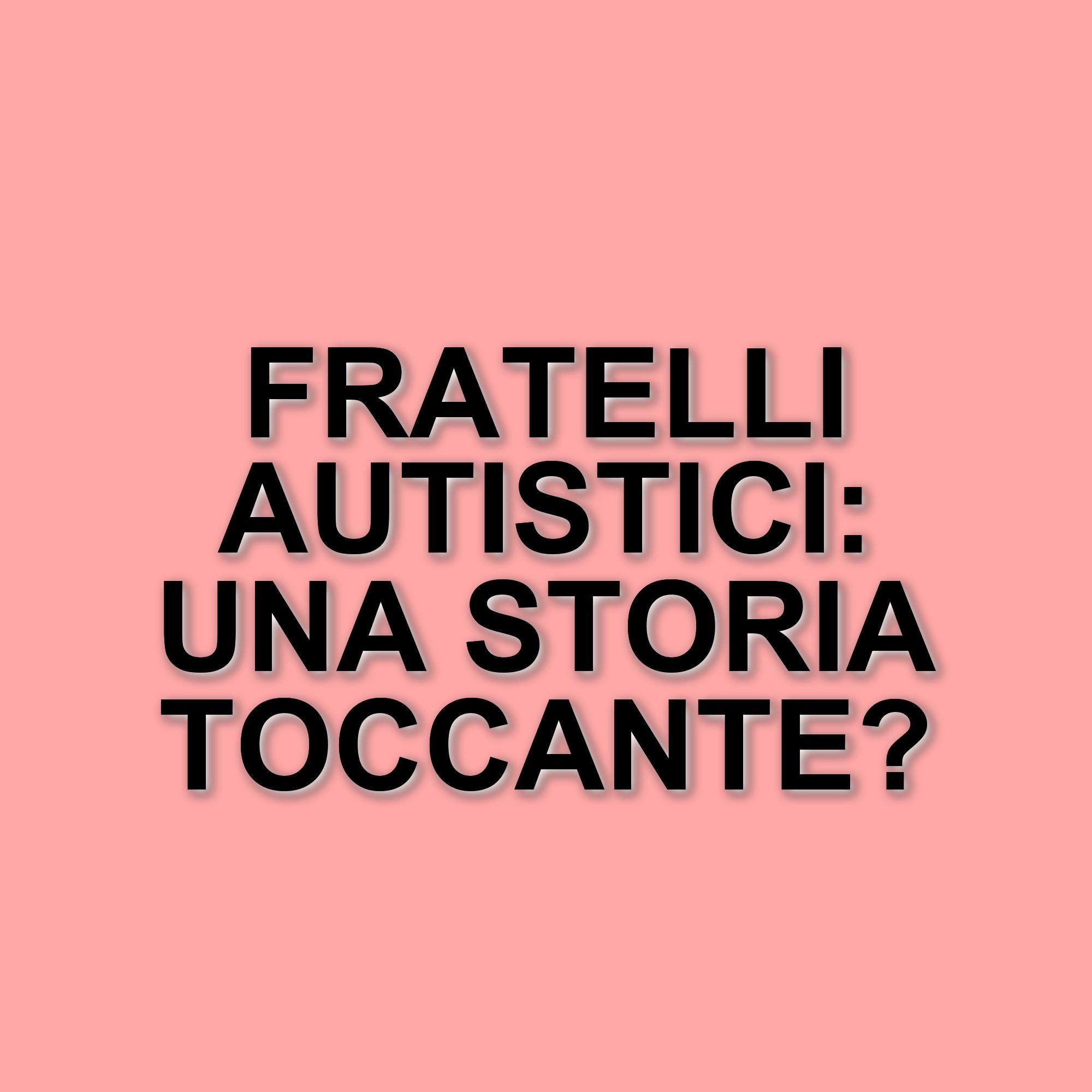 La vita da grandi: un film che celebra l'autismo e la forza dei legami familiari