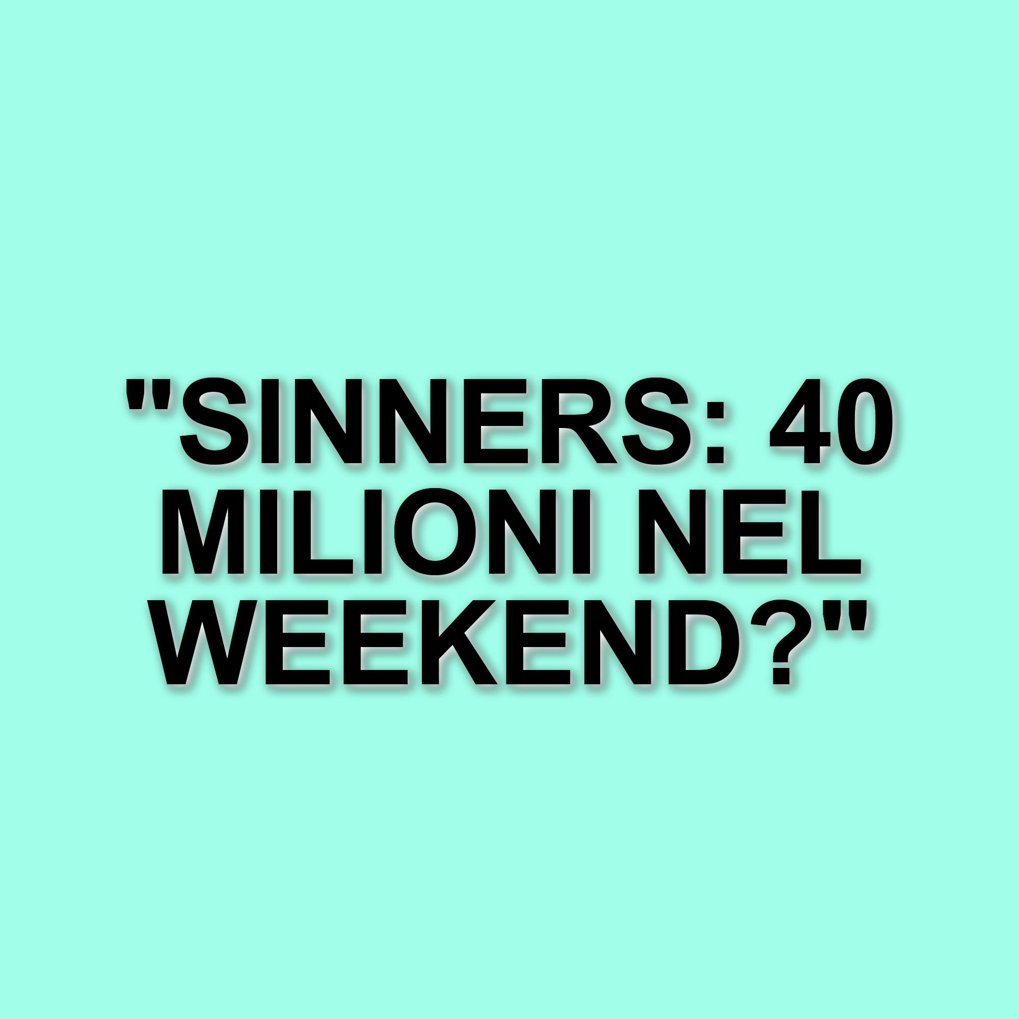 Previsioni di incasso per Sinners - I Peccatori durante il weekend di Pasqua