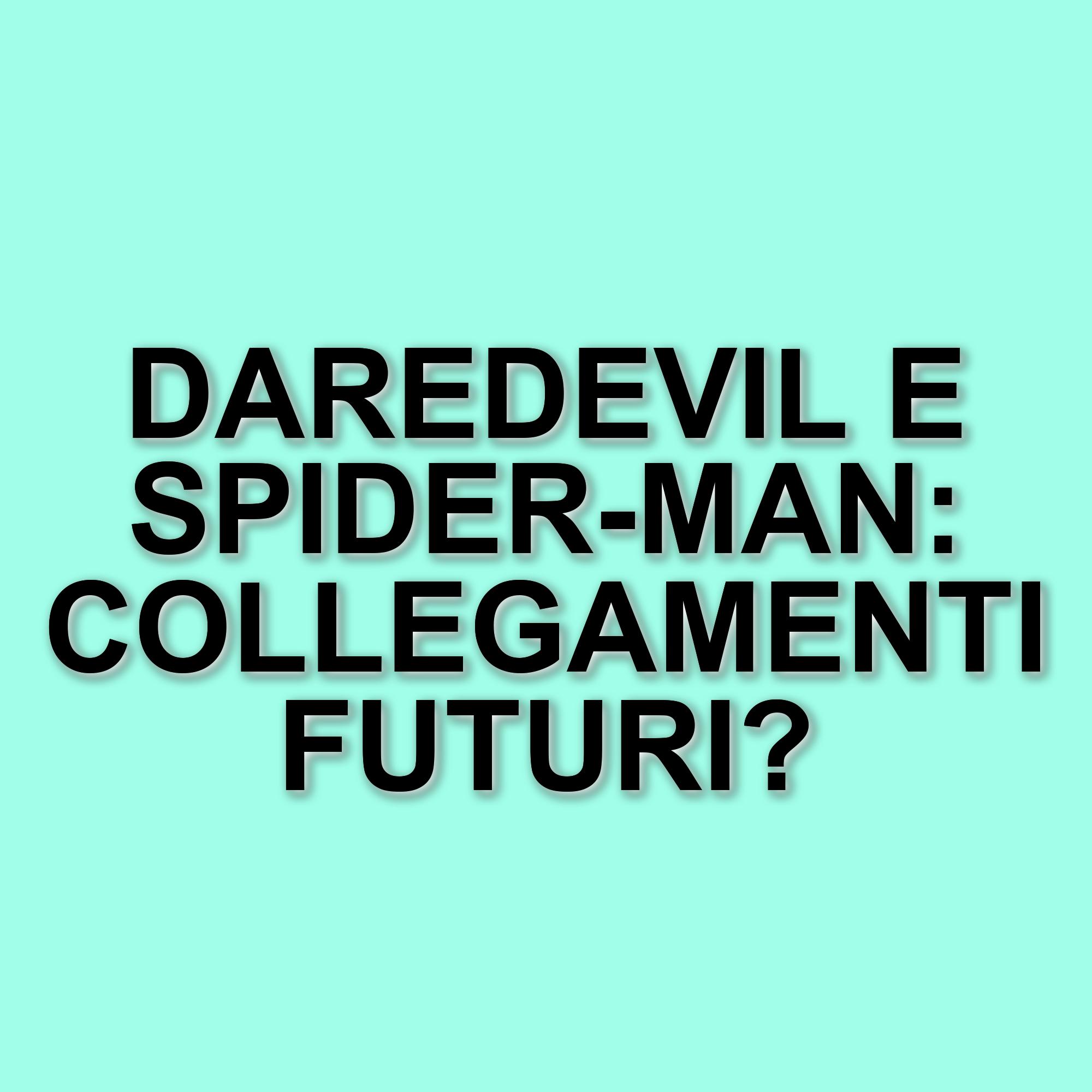 Il finale di Daredevil: Rinascita e le possibili connessioni con Spider-Man: Brand New Day