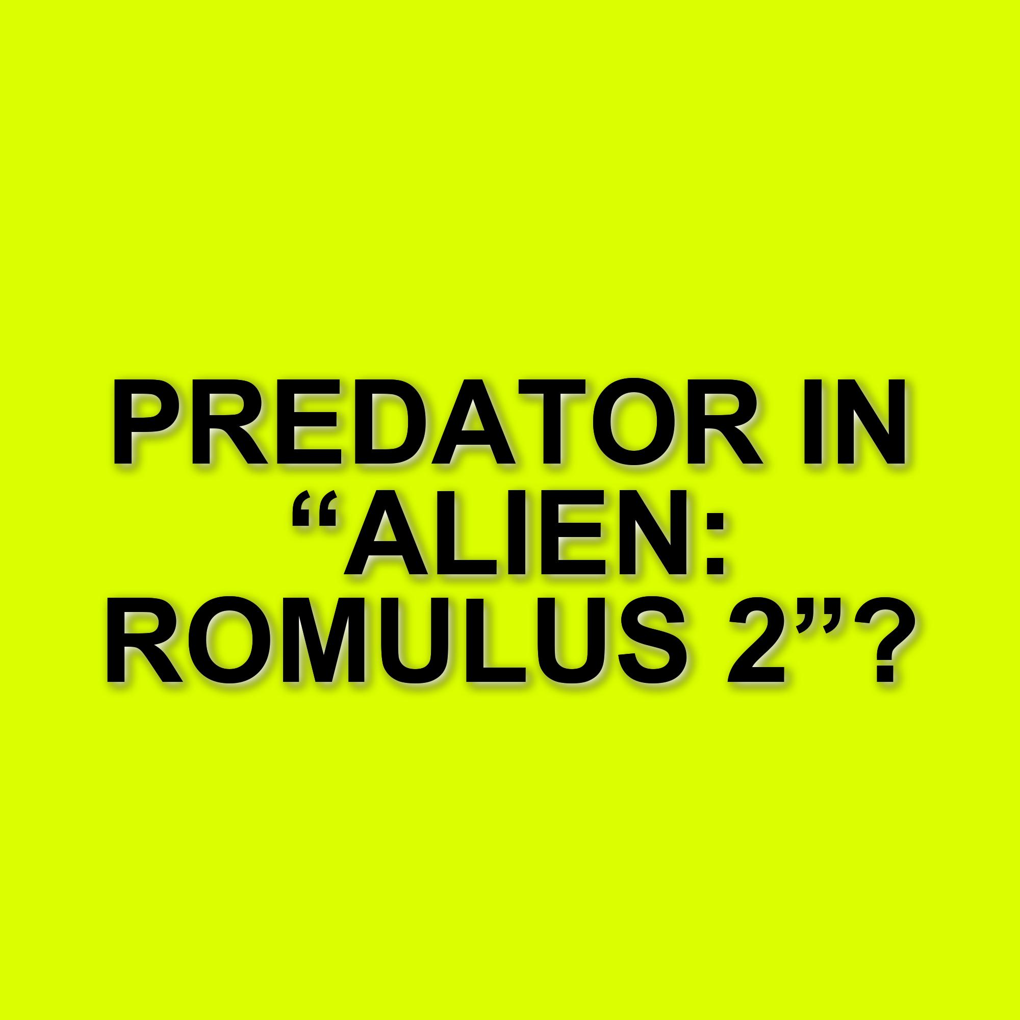 Un predator in “alien: romulus 2”: un crossover atteso dai fan dei franchise