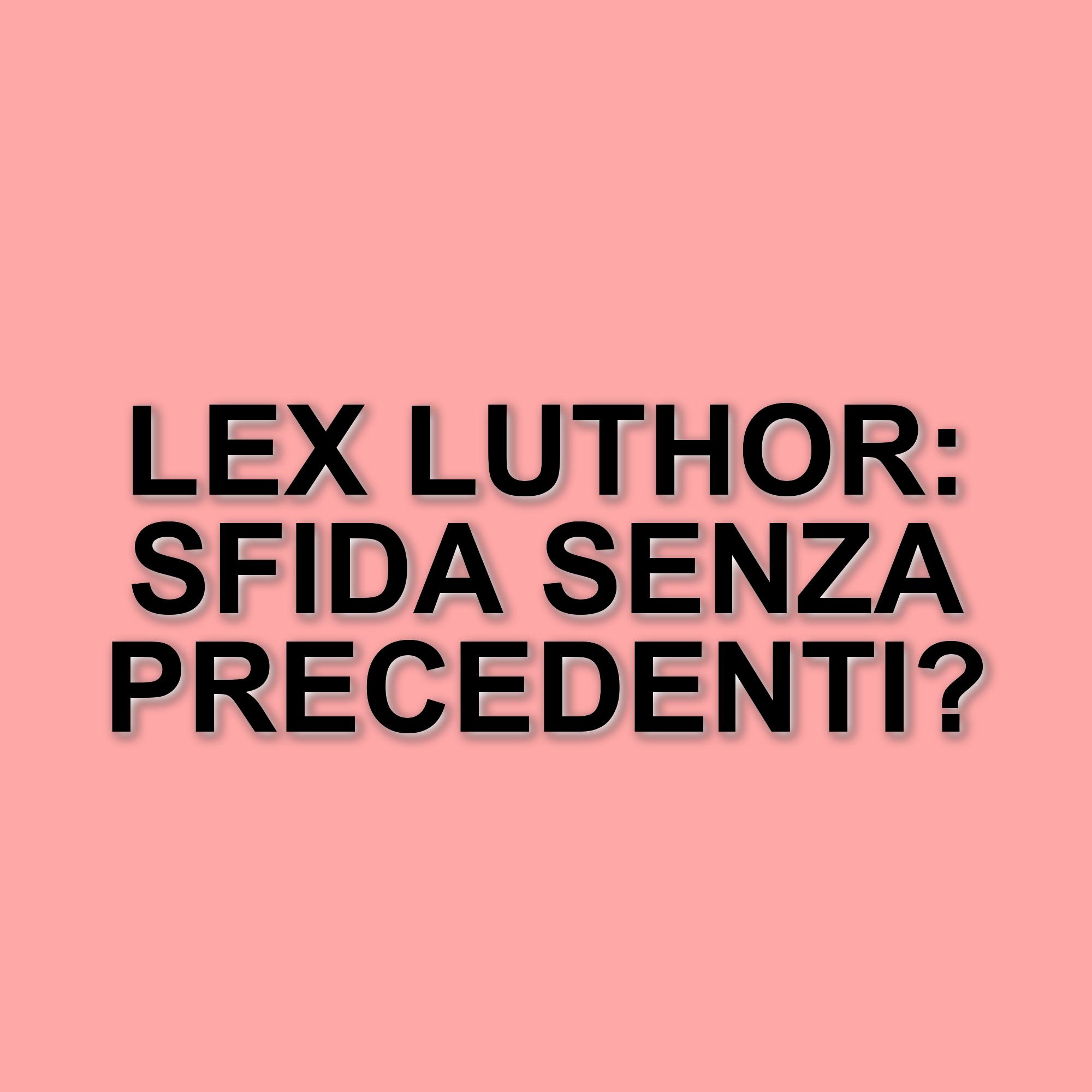 Lex Luthor torna sul grande schermo: il nuovo Superman di James Gunn svela dettagli sorprendenti