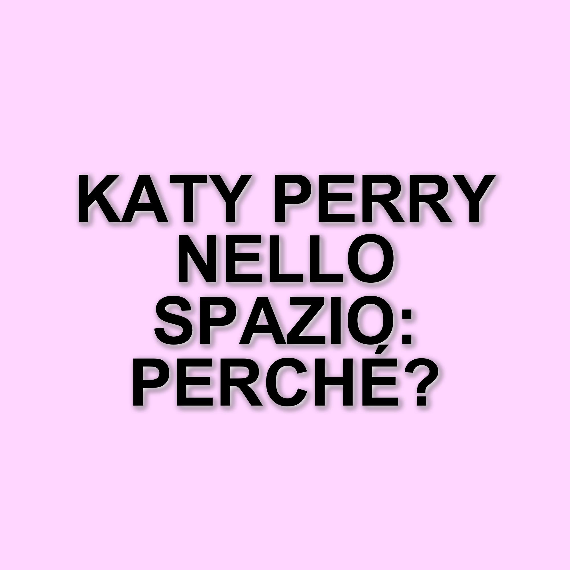 Il primo equipaggio tutto al femminile nello spazio: l'orgoglio di Katy Perry e le sfide del turismo spaziale
