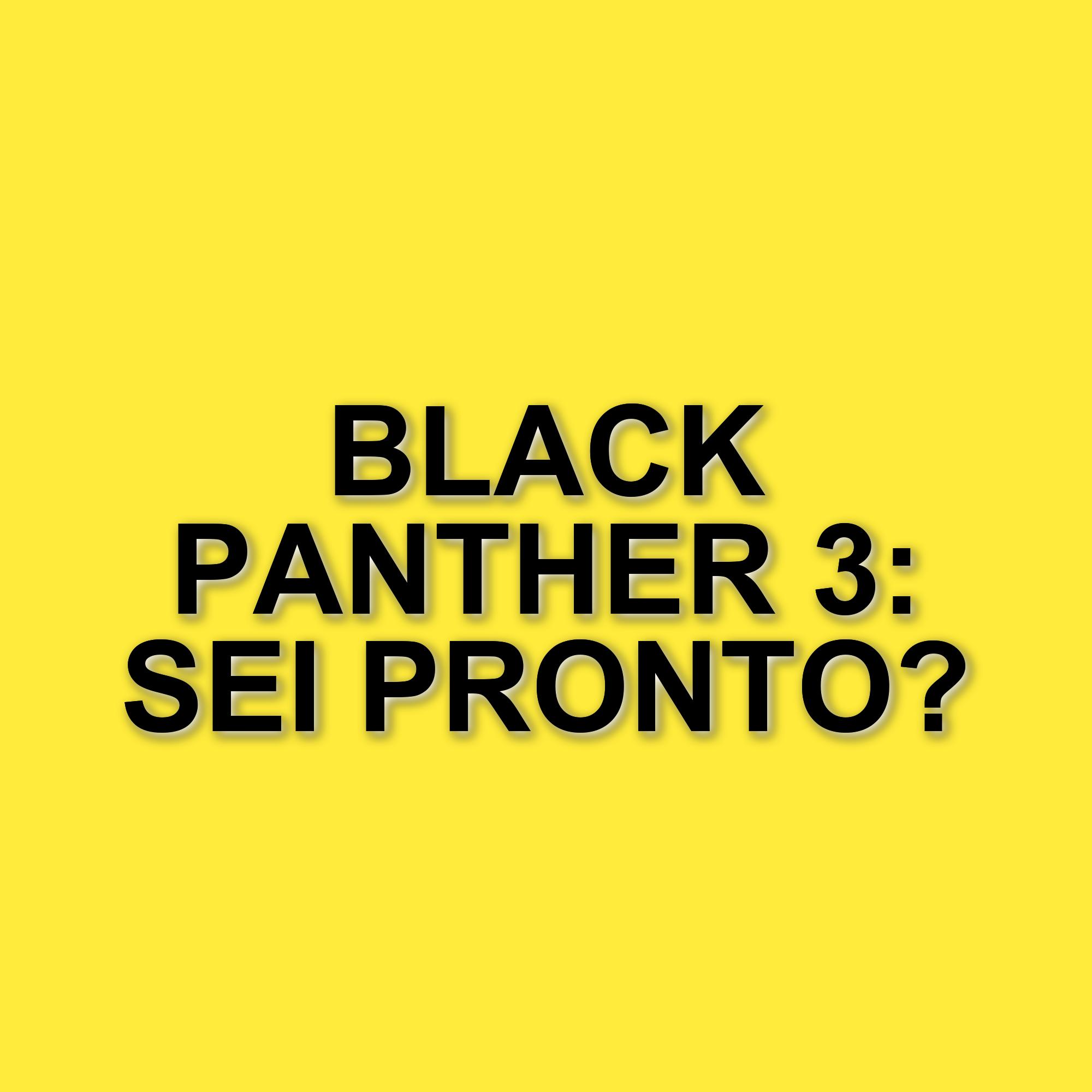Nuove rivelazioni sulla data di uscita di Black Panther 3: il film potrebbe arrivare nel 2028