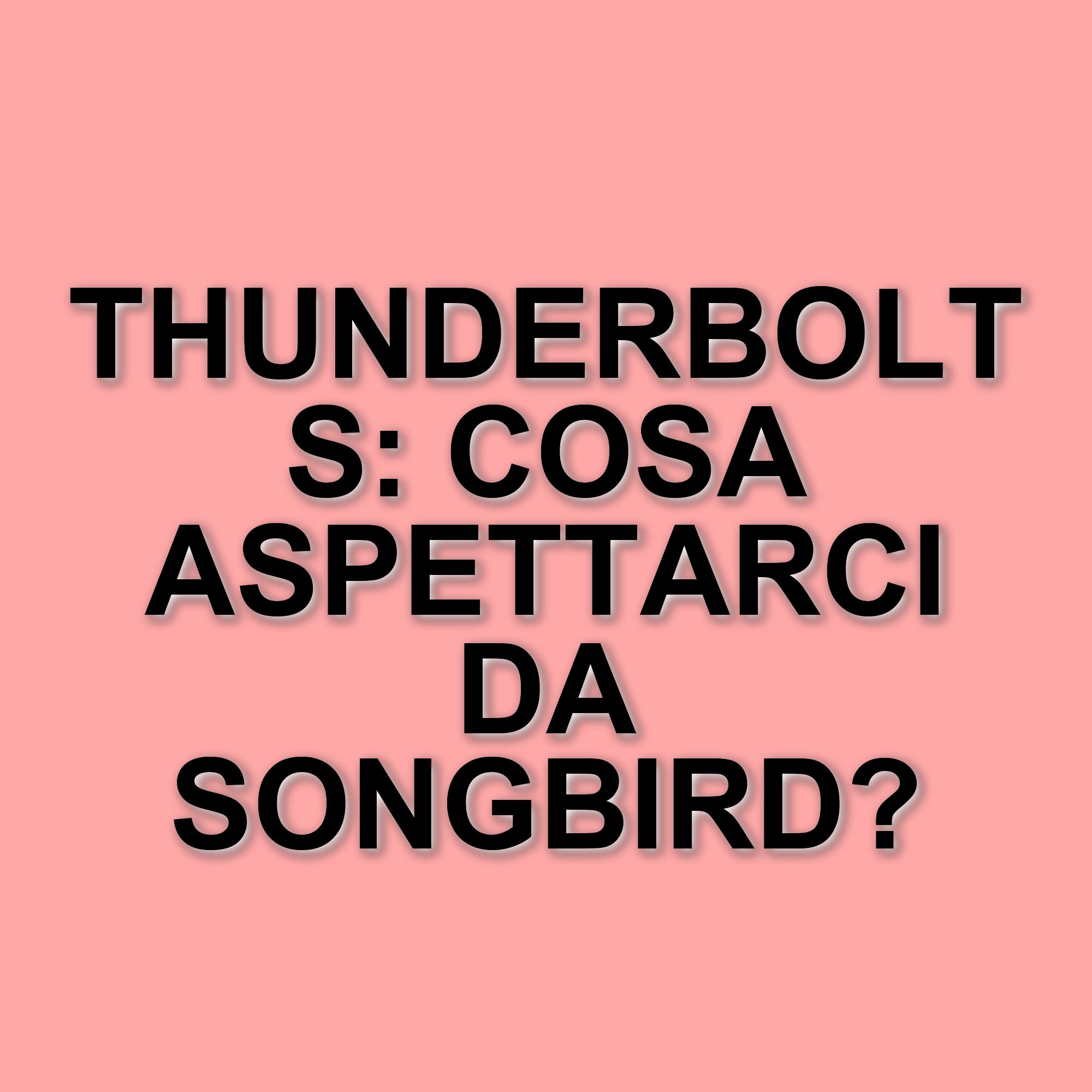 Marvel svela un nuovo dettaglio su Thunderbolts: Geraldine Viswanathan potrebbe essere Songbird