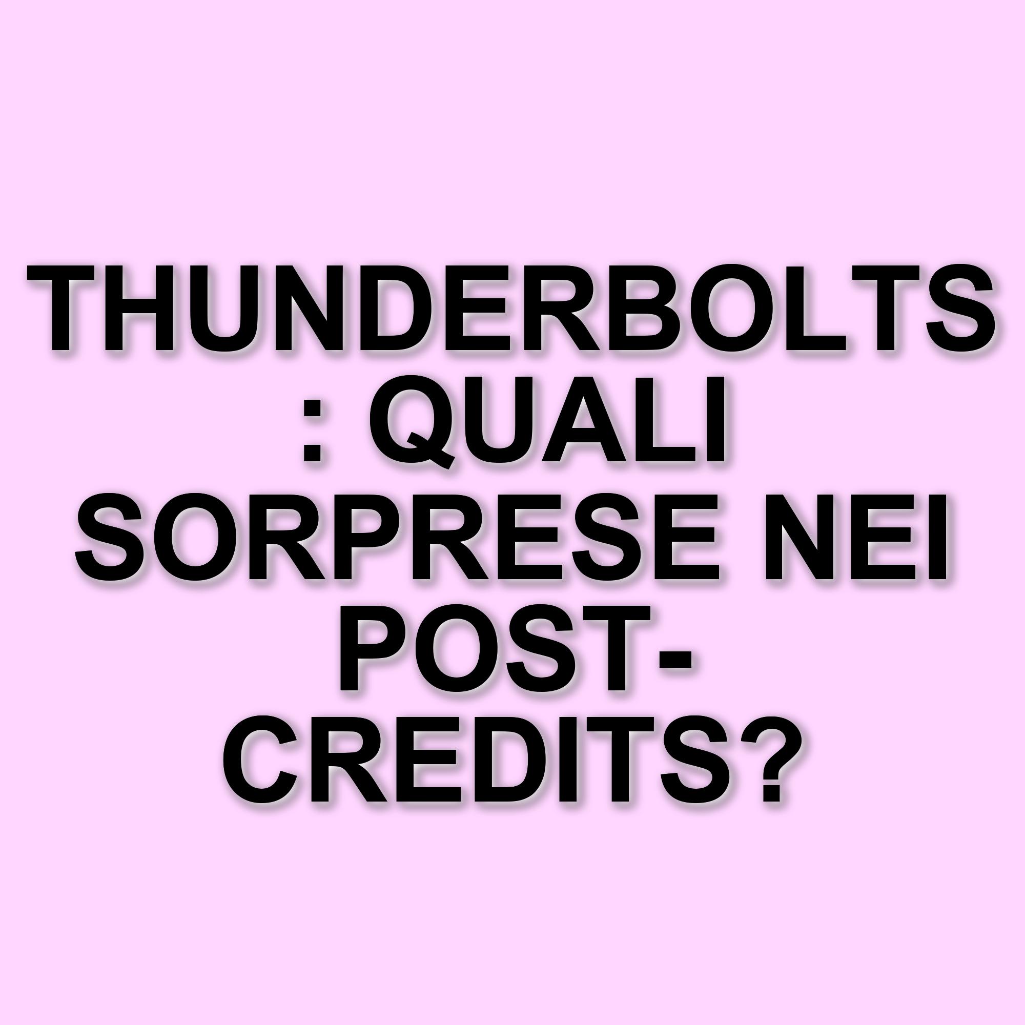 Thunderbolts: Spoiler e anticipazioni sulla premiere mondiale a Londra