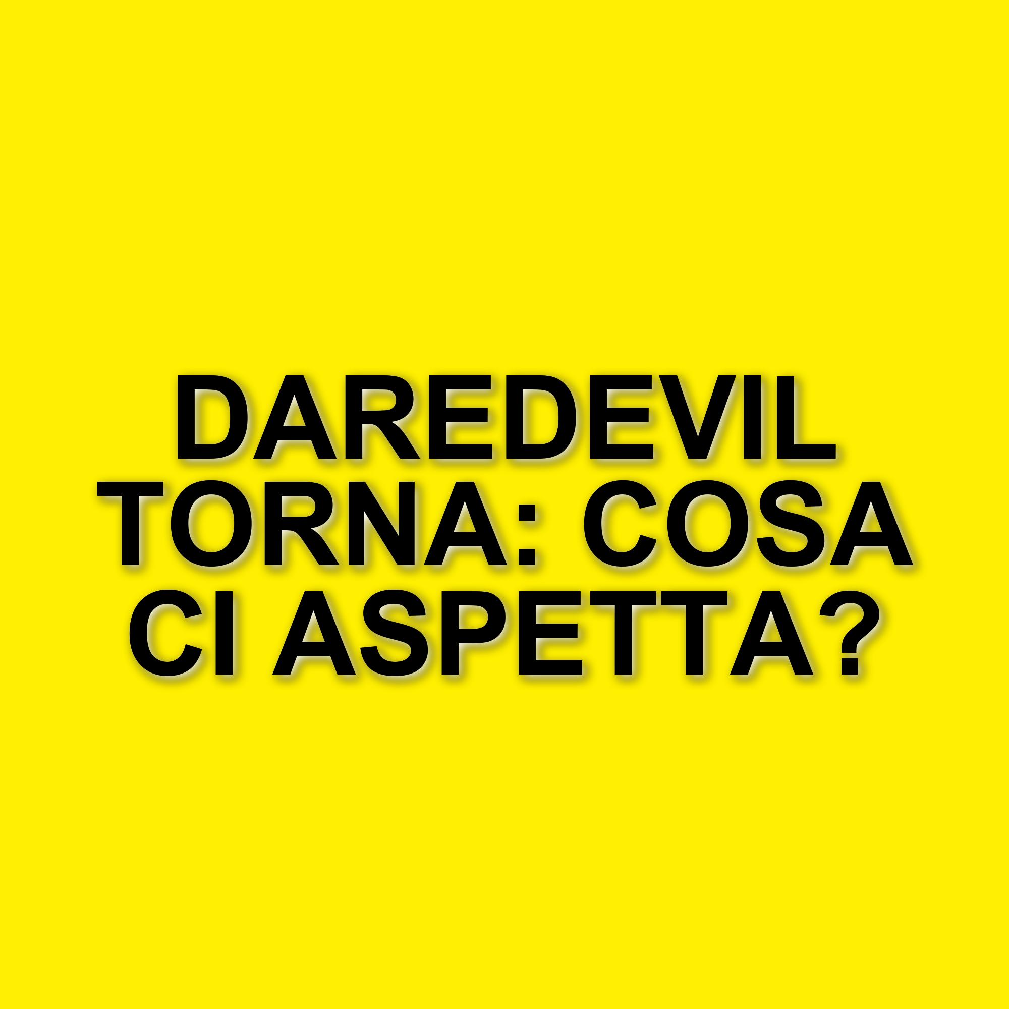 Daredevil: Rinascita, il futuro della serie e le teorie sui personaggi