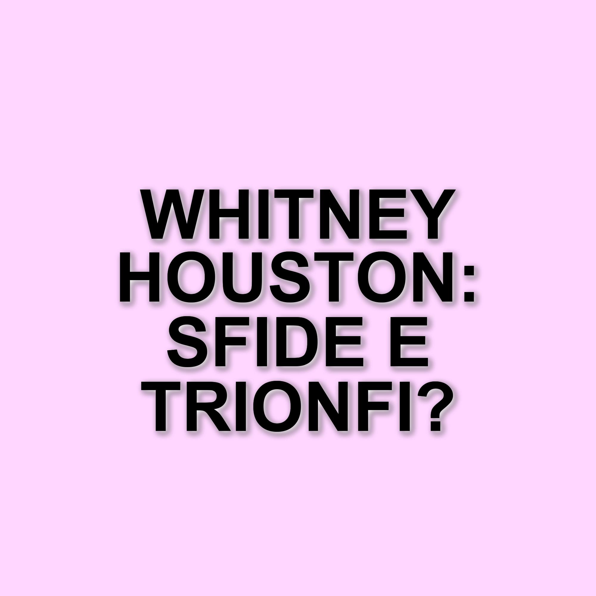 La vita di Whitney Houston: un viaggio tra successi, amori e sfide personali