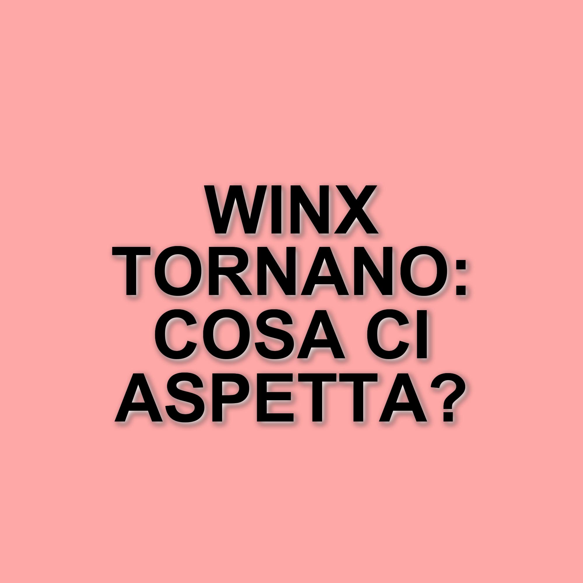 Le Winx tornano in scena: un reboot moderno per le famose fatine