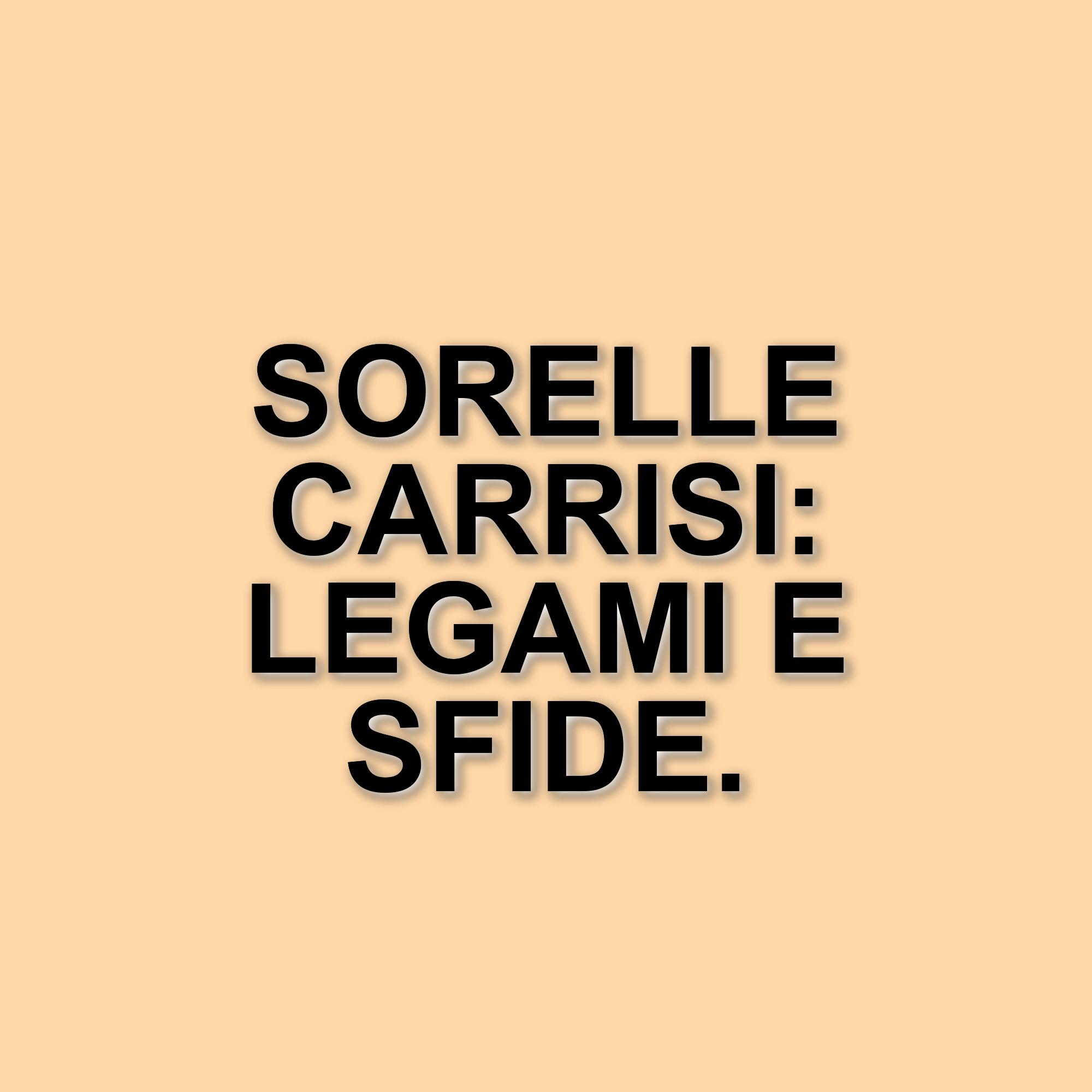 Le sorelle Carrisi si raccontano: legami familiari e battaglie personali a Verissimo
