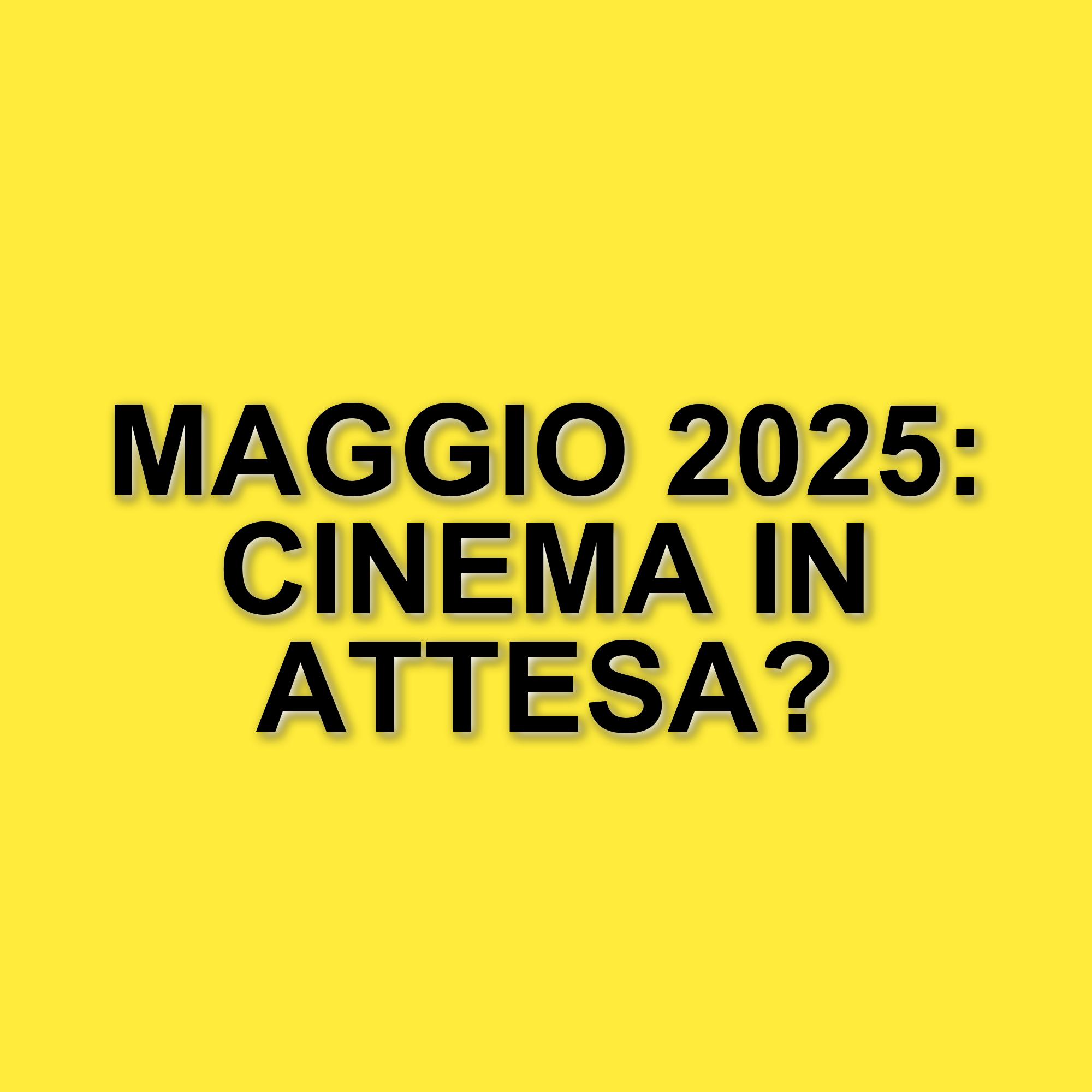 I film da non perdere al cinema in Italia nel weekend di maggio 2025