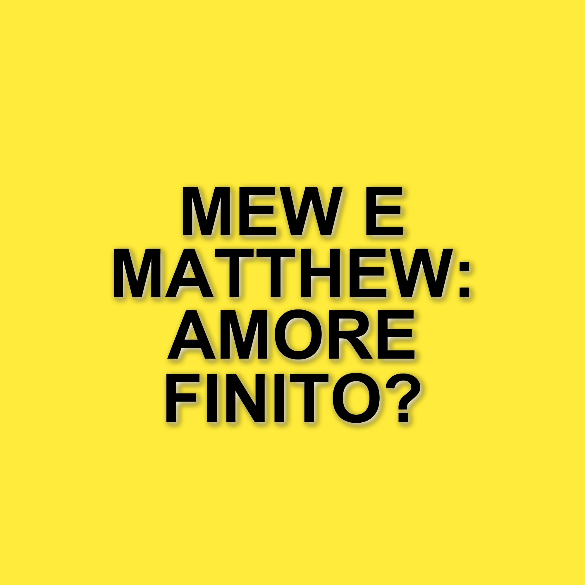 La rottura tra Mew e Matthew: l'annuncio della cantante su Instagram