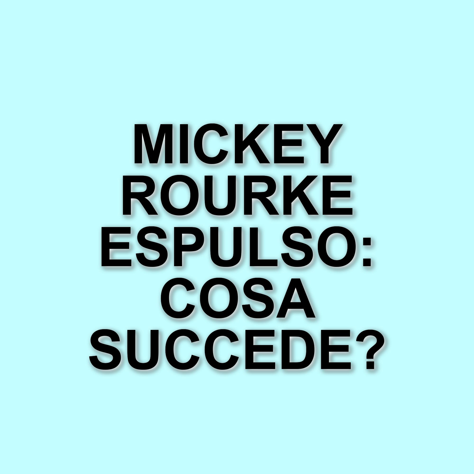 Mickey Rourke espulso dal Grande Fratello Vip per comportamenti inaccettabili e linguaggio offensivo