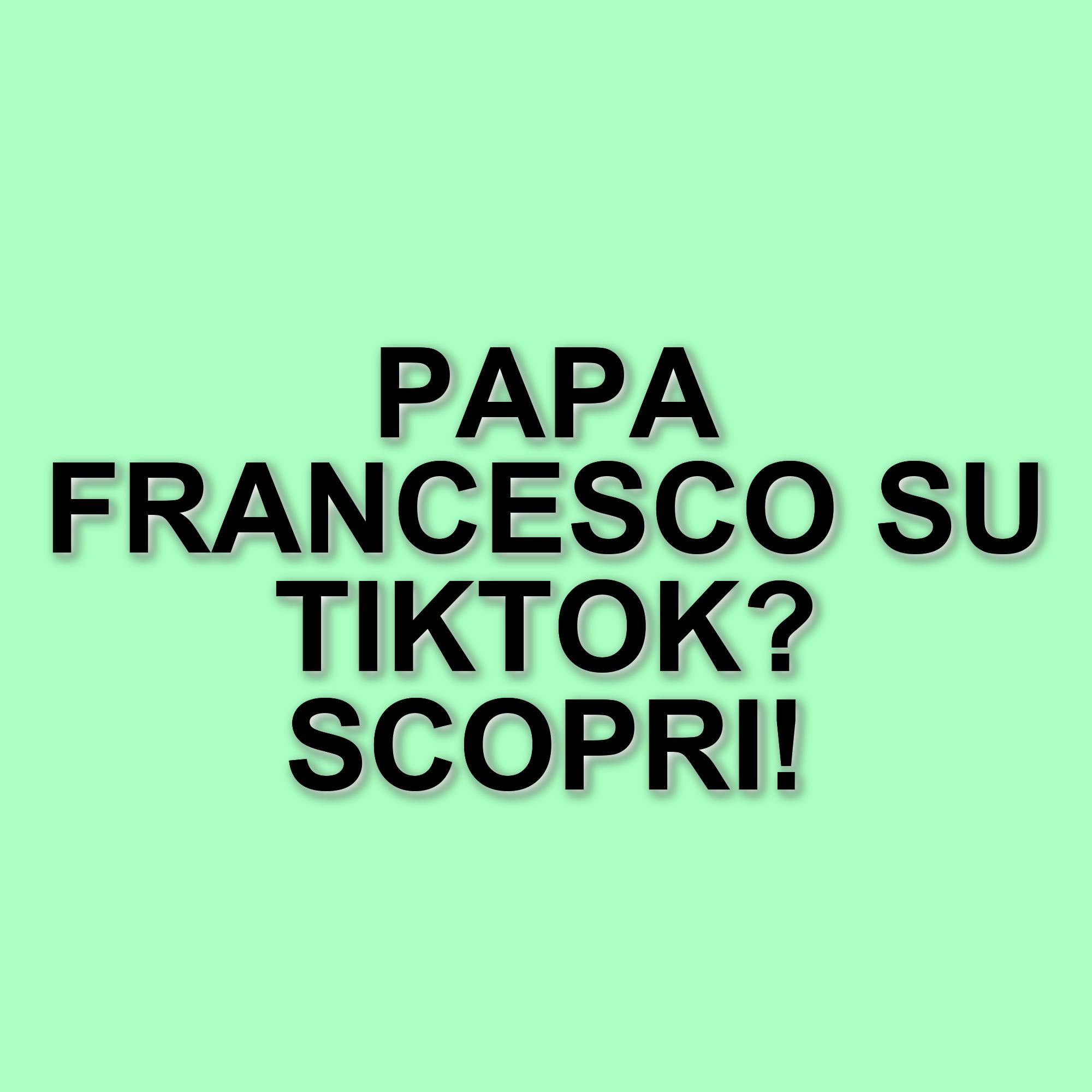 Papa Francesco: il primo pontefice crossmediale tra TikTok e Sanremo 2025
