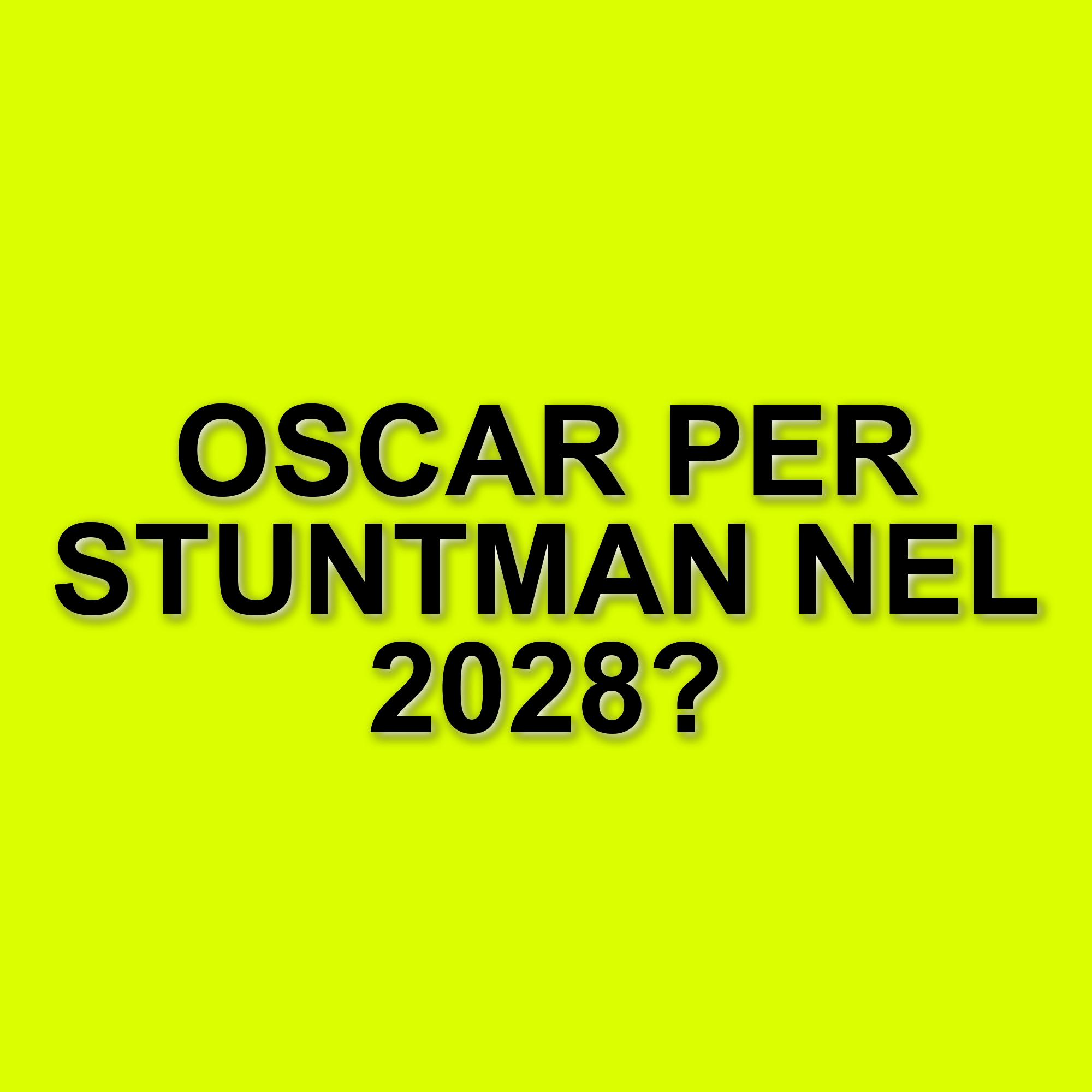 Oscar 2028: Arriva il Riconoscimento per i Migliori Stuntman nel Mondo del Cinema
