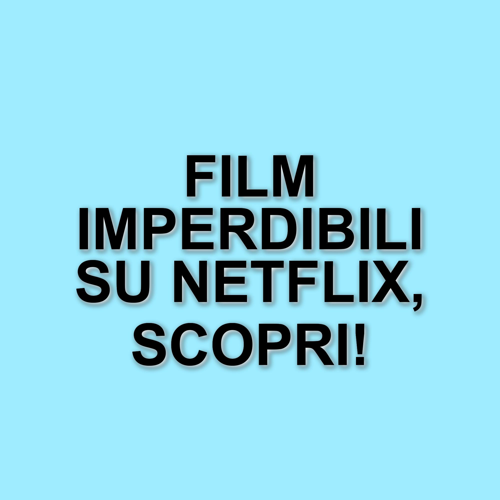 I migliori film da vedere in streaming su Netflix: titoli imperdibili per gli amanti del cinema