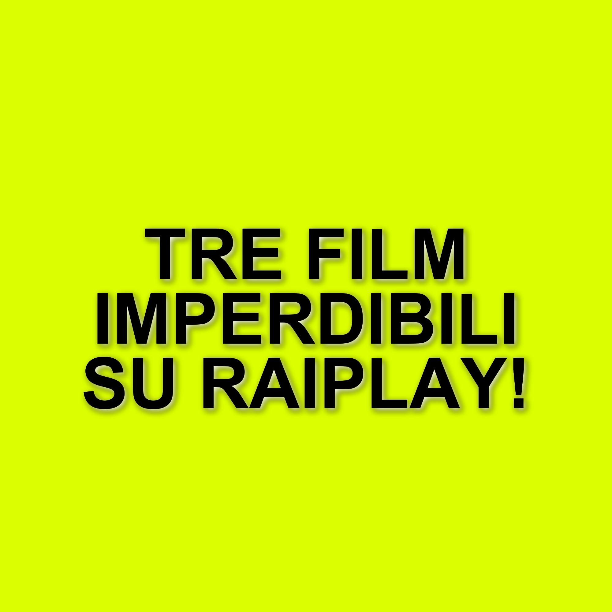 Scopri i film imperdibili su RaiPlay: tre titoli da non perdere