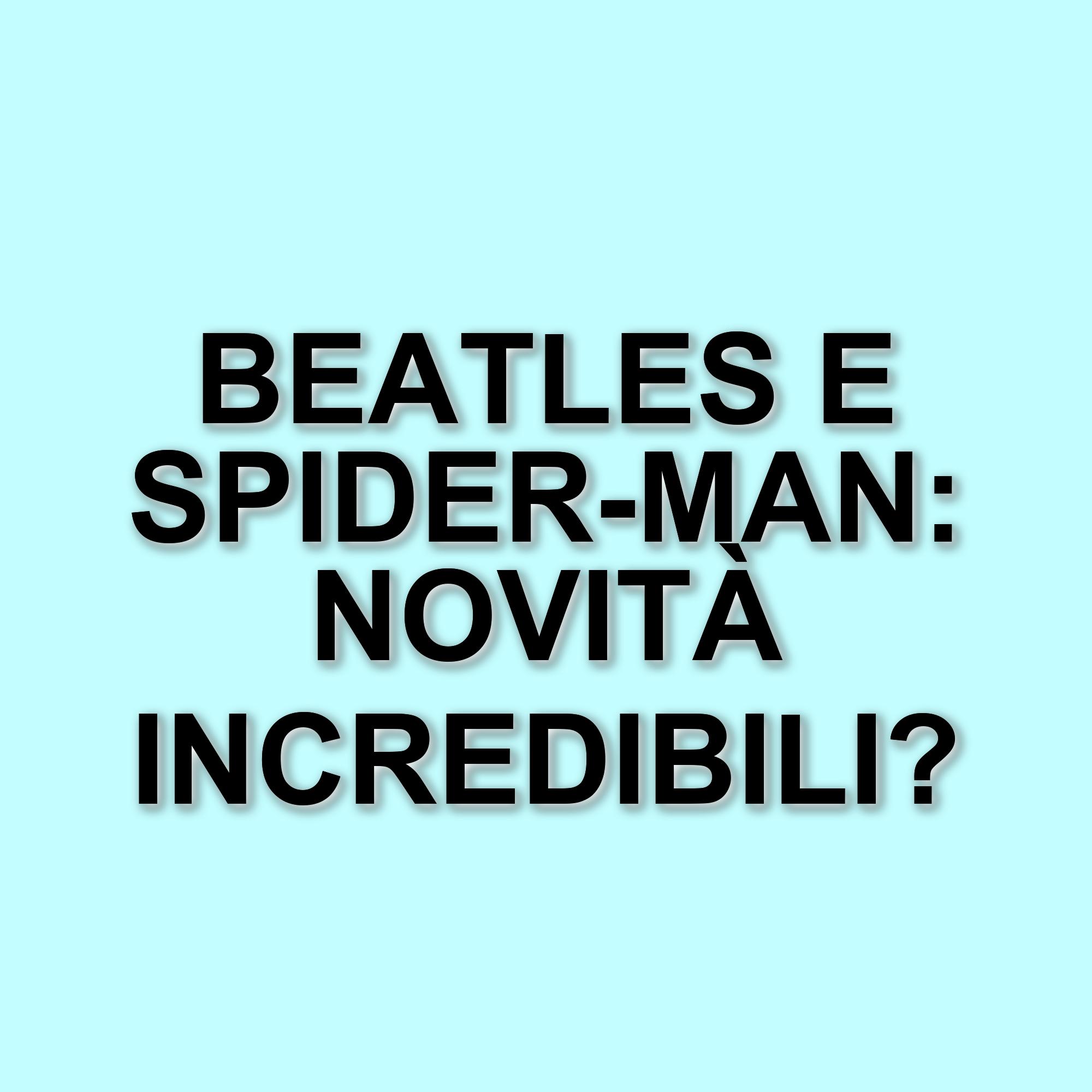 Sony Pictures svela i nuovi progetti al CinemaCon 2025: da 'The Beatles' a 'Spider-Man'