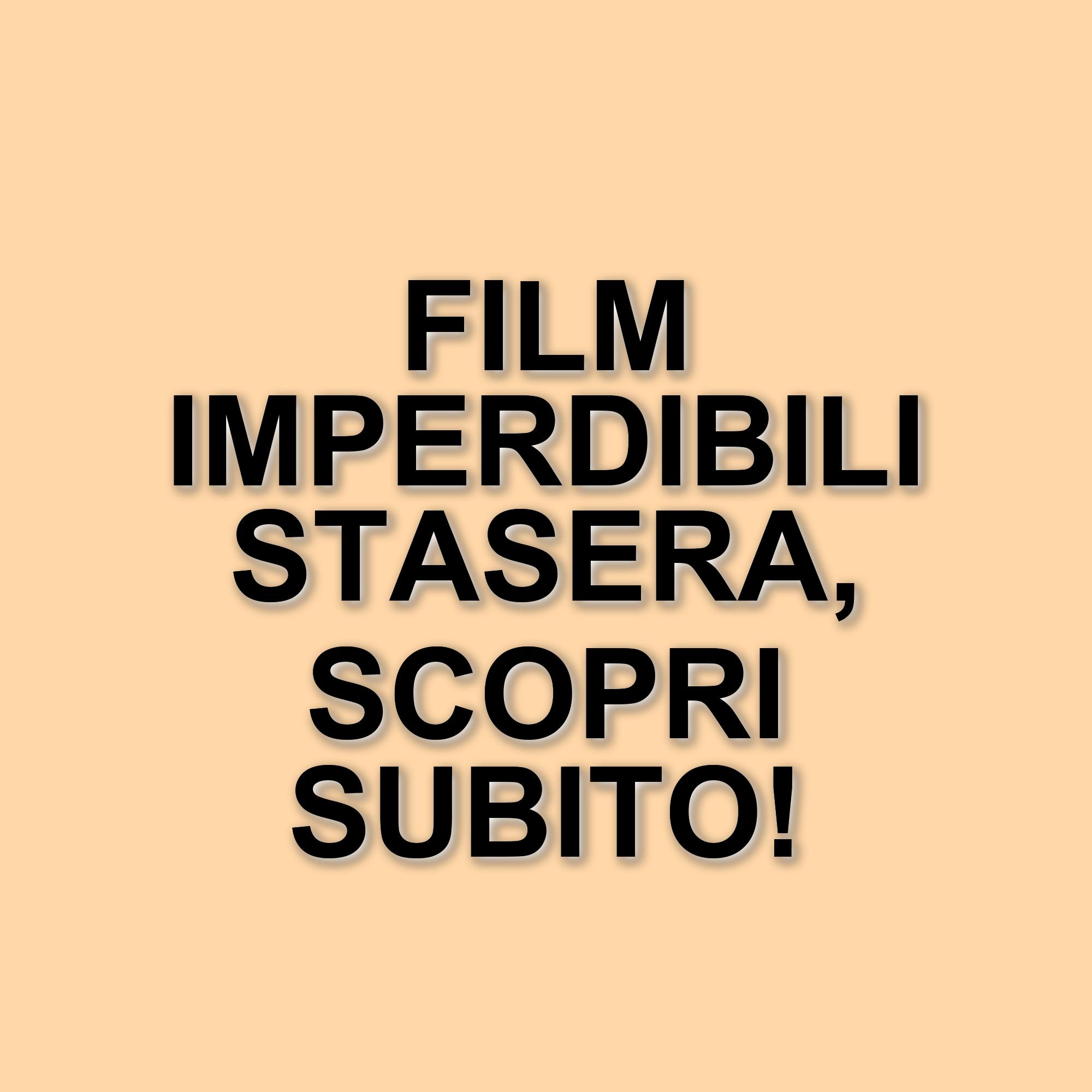 Programmazione TV di venerdì 25 aprile 2025: i film da non perdere questa sera