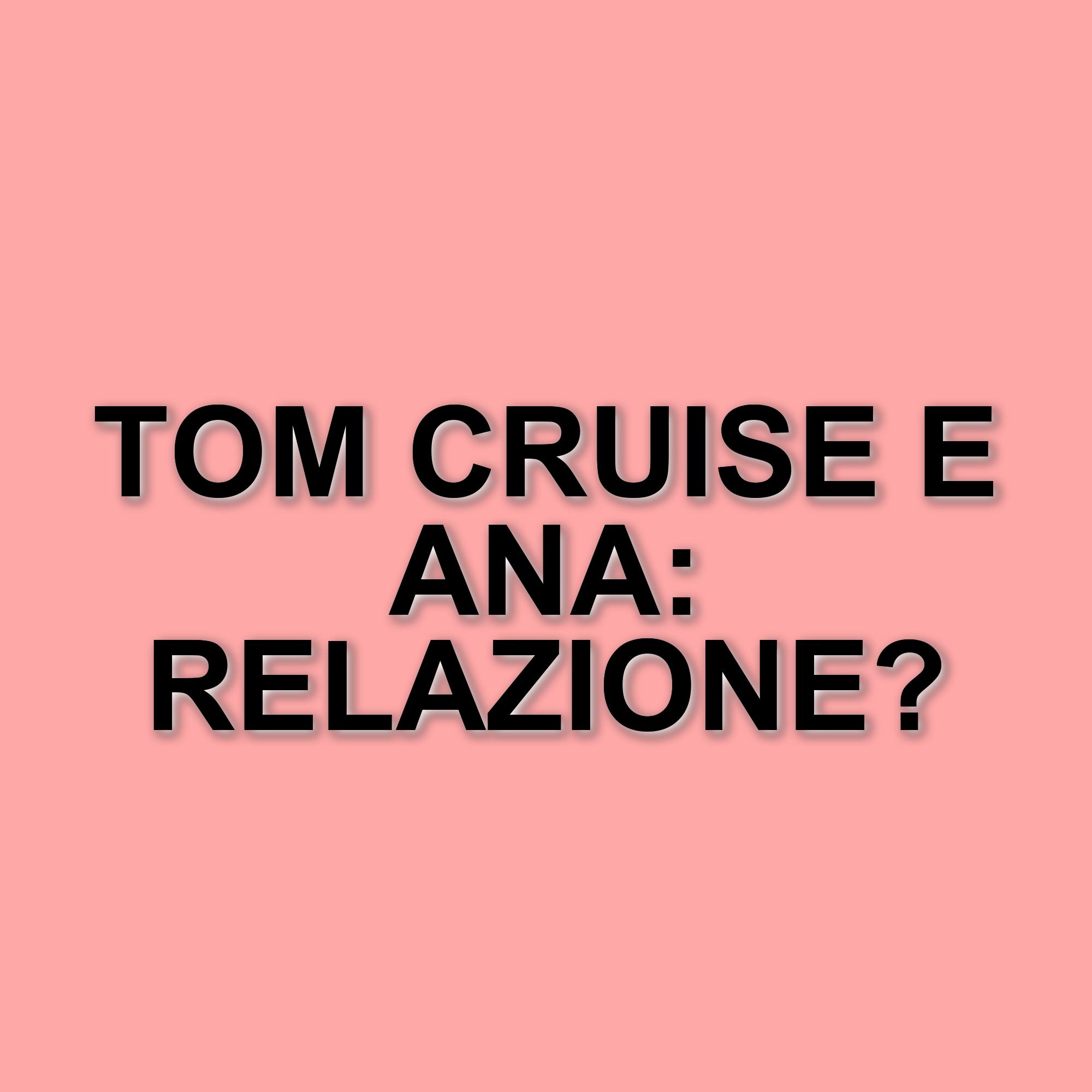 Tom Cruise e Ana de Armas: nuove indiscrezioni su una possibile relazione